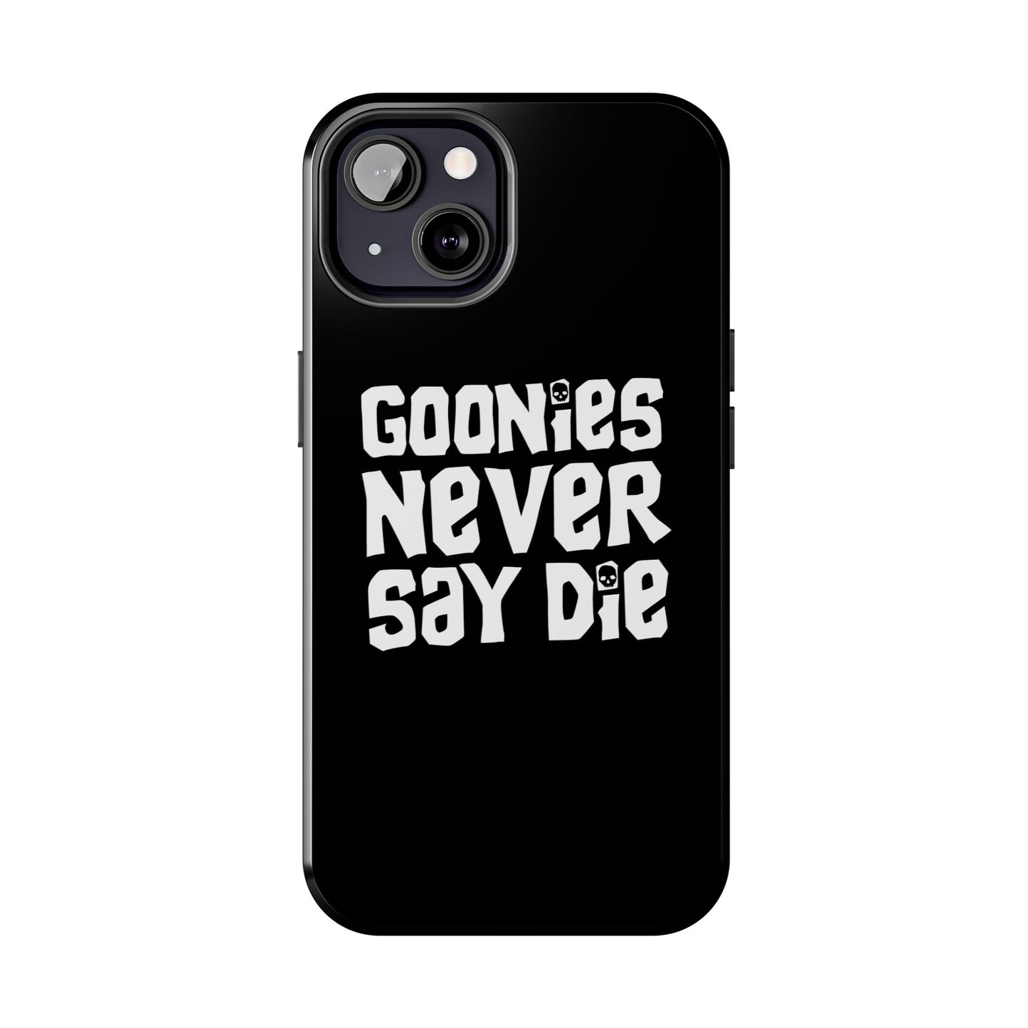 Goonies Never Say Die Tough Phone Case – 80s Nostalgia and Adventure Tribute