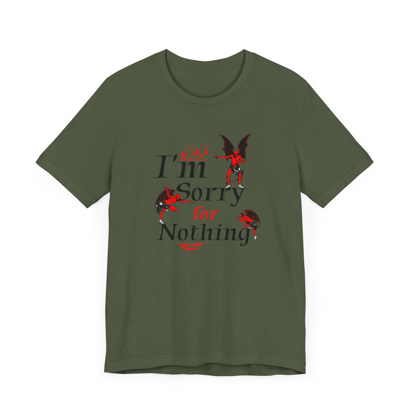I’m Sorry for Nothing Short Sleeve Tee Shirt - The Perfect Non-Apology Statement