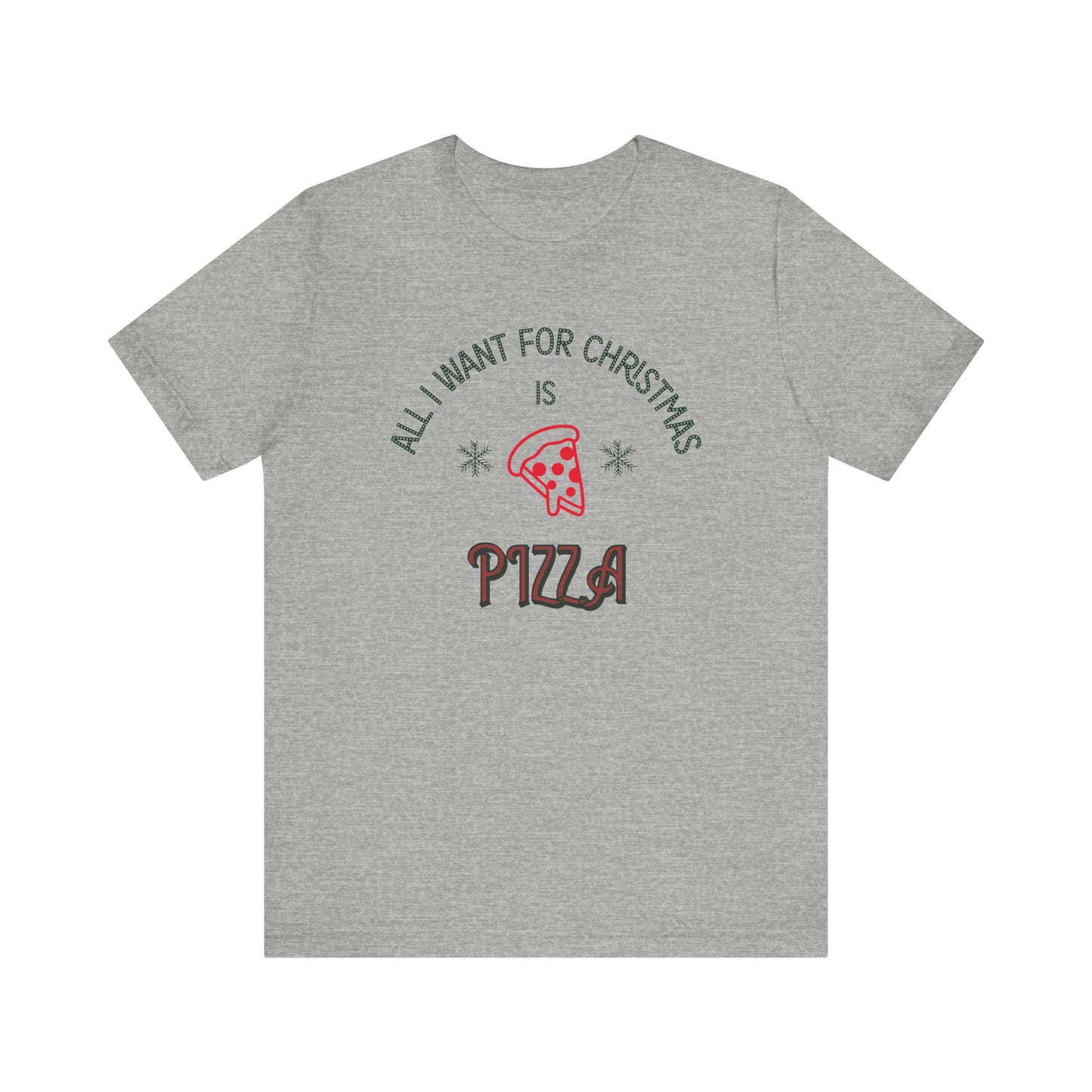 All I Want for Christmas Is Pizza Shirt – Funny Holiday Foodie Tee