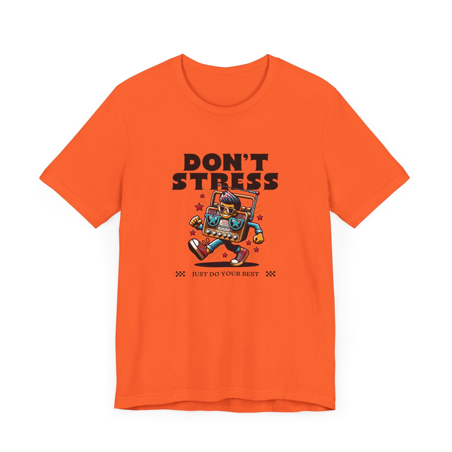 Don’t Stress Just Do Your Best Short Sleeve Tee Shirt - A Positive Reminder for Every Day