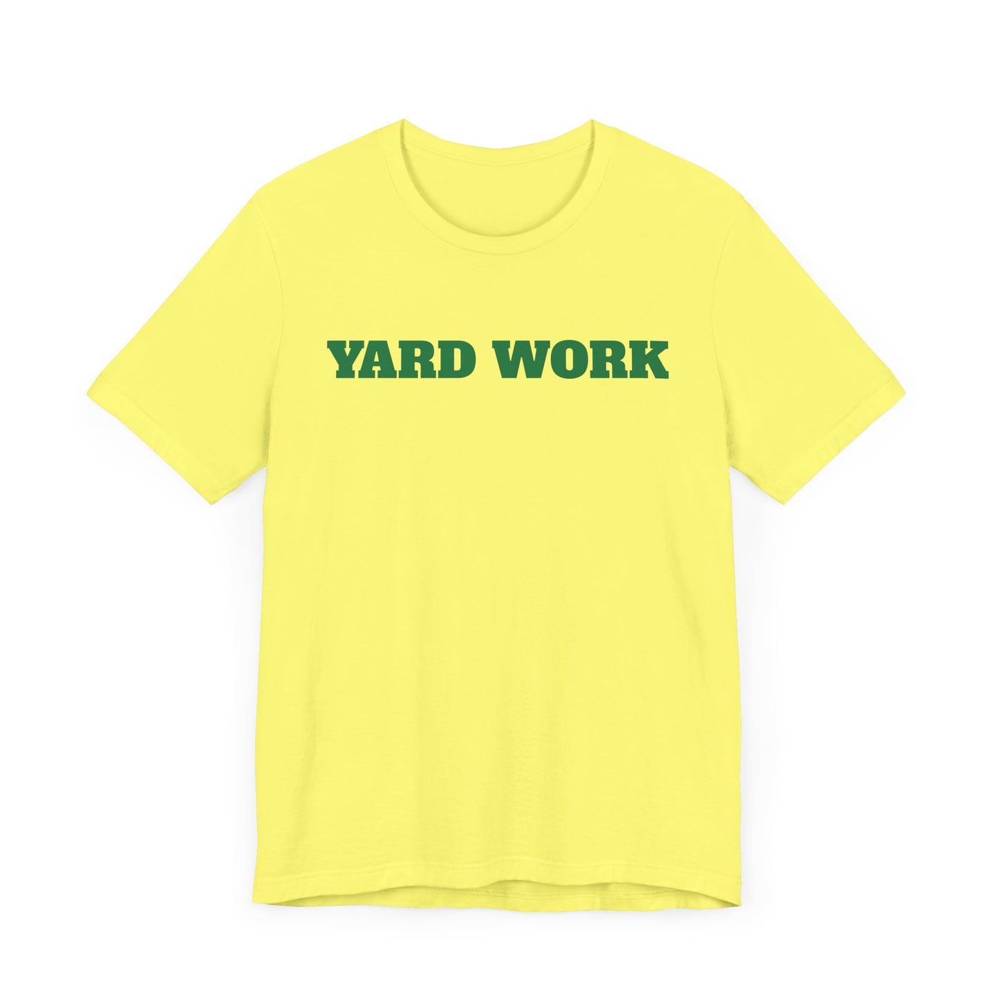 Yard Work Short Sleeve Tee Shirt - Gear Up for Summer Chores