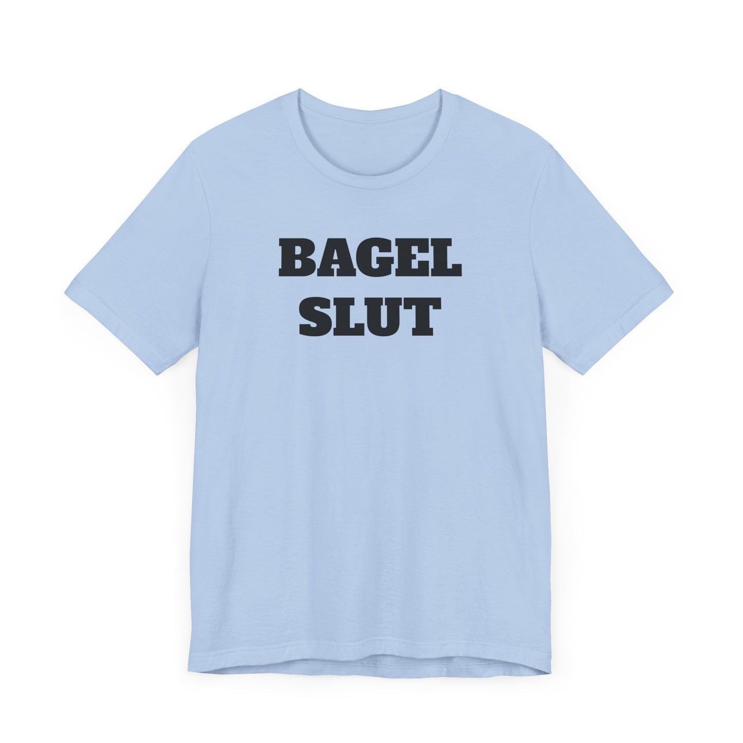 Bagel Slut Short Sleeve Tee Shirt