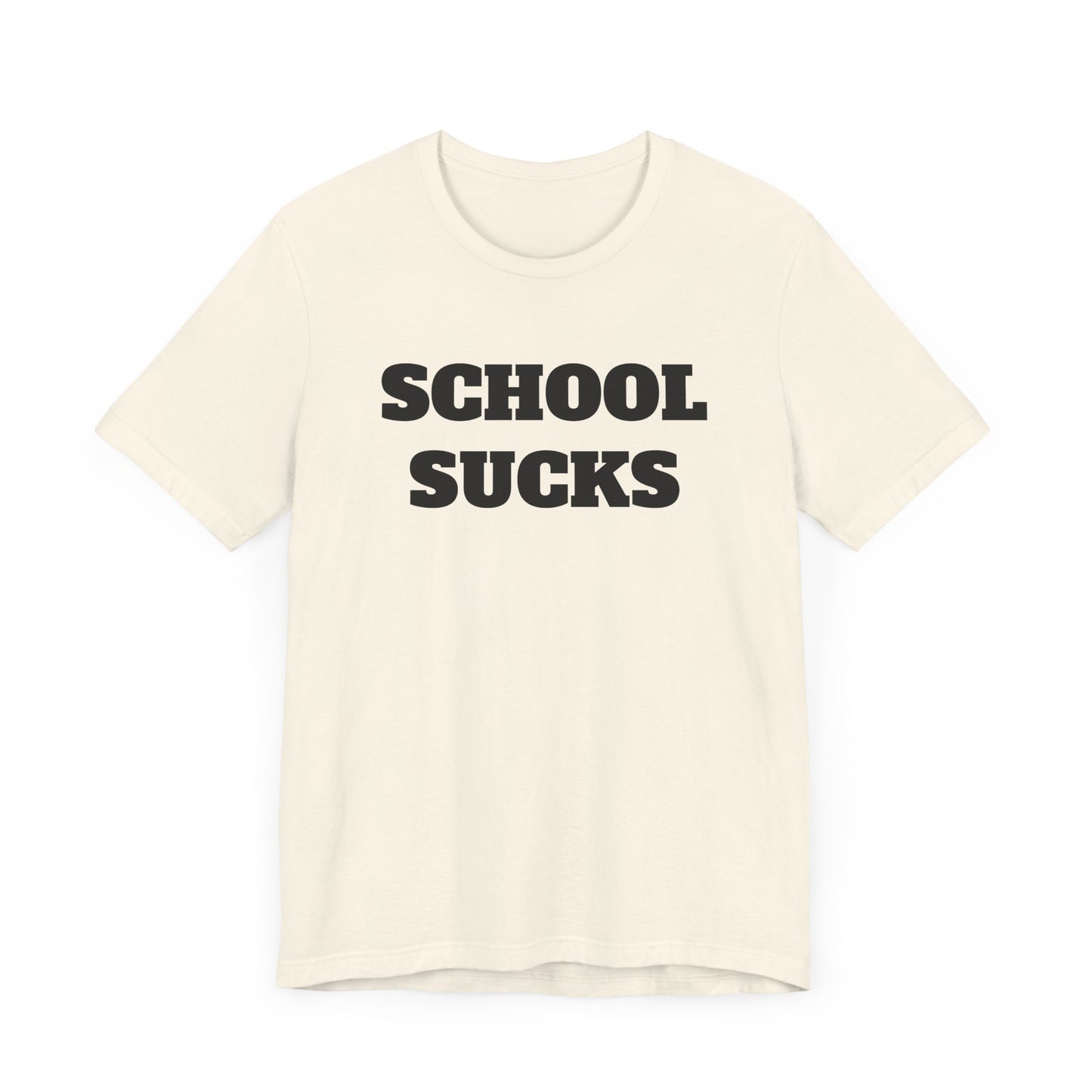 School Sucks Short Sleeve Tee Shirt - A Classic Sentiment for Many