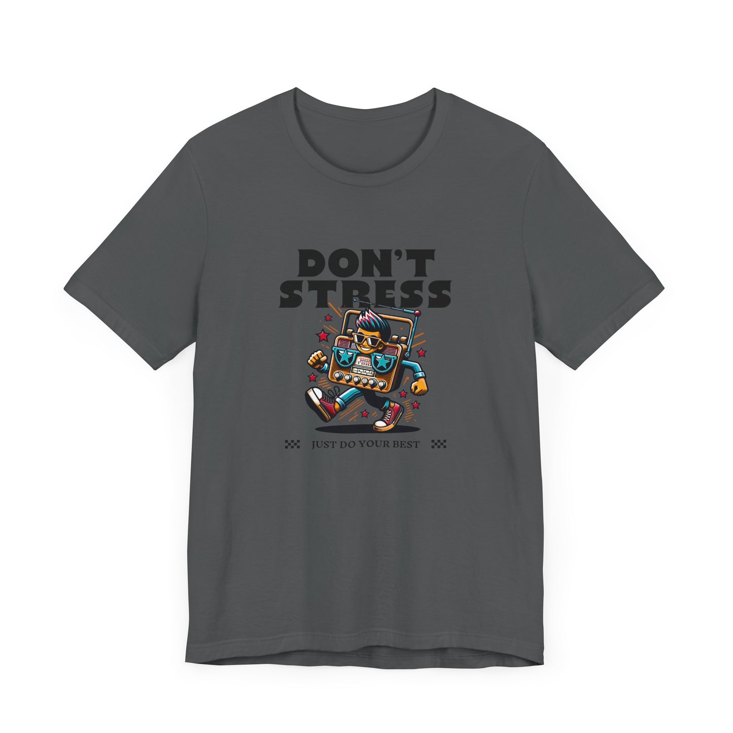 Don’t Stress Just Do Your Best Short Sleeve Tee Shirt - A Positive Reminder for Every Day