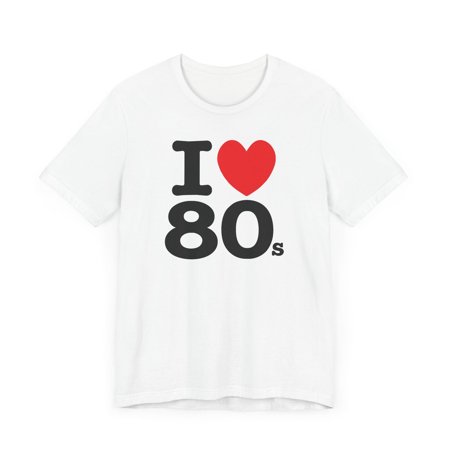 I Heart 80’s Short Sleeve Tee Shirt - Celebrate the Greatest Decade