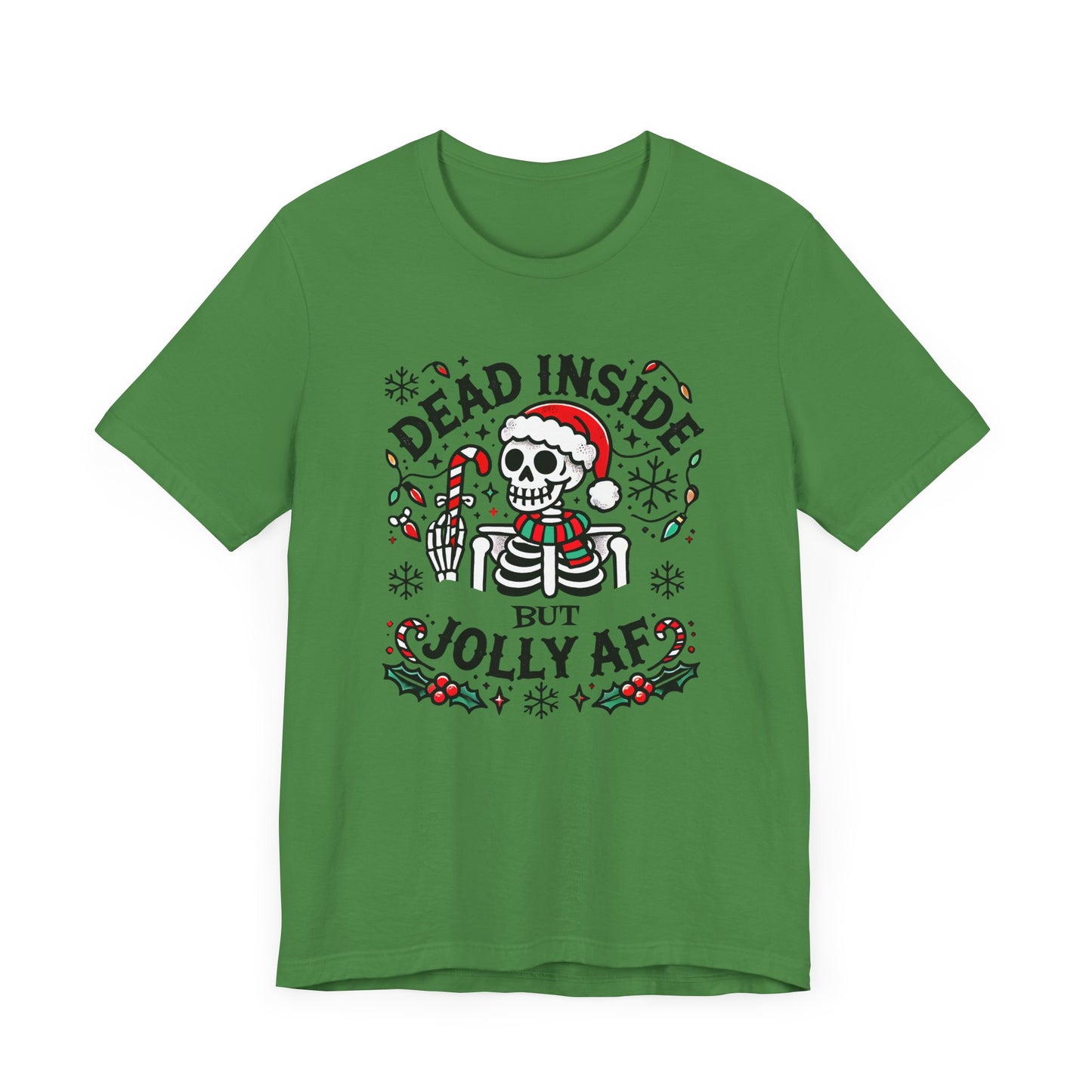 Dead Inside But Jolly AF Funny Christmas T-Shirt – Dark Humor Holiday Tee