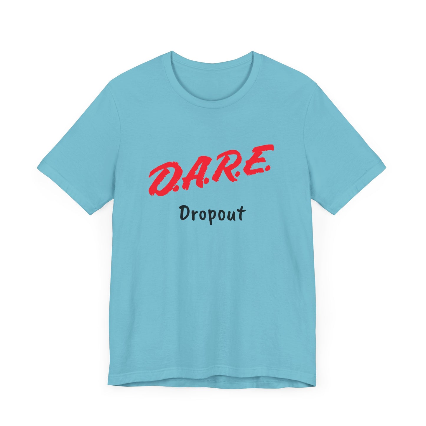 D.A.R.E. Dropout Short Sleeve Tee Shirt - A Humorous Nod to 90s Nostalgia