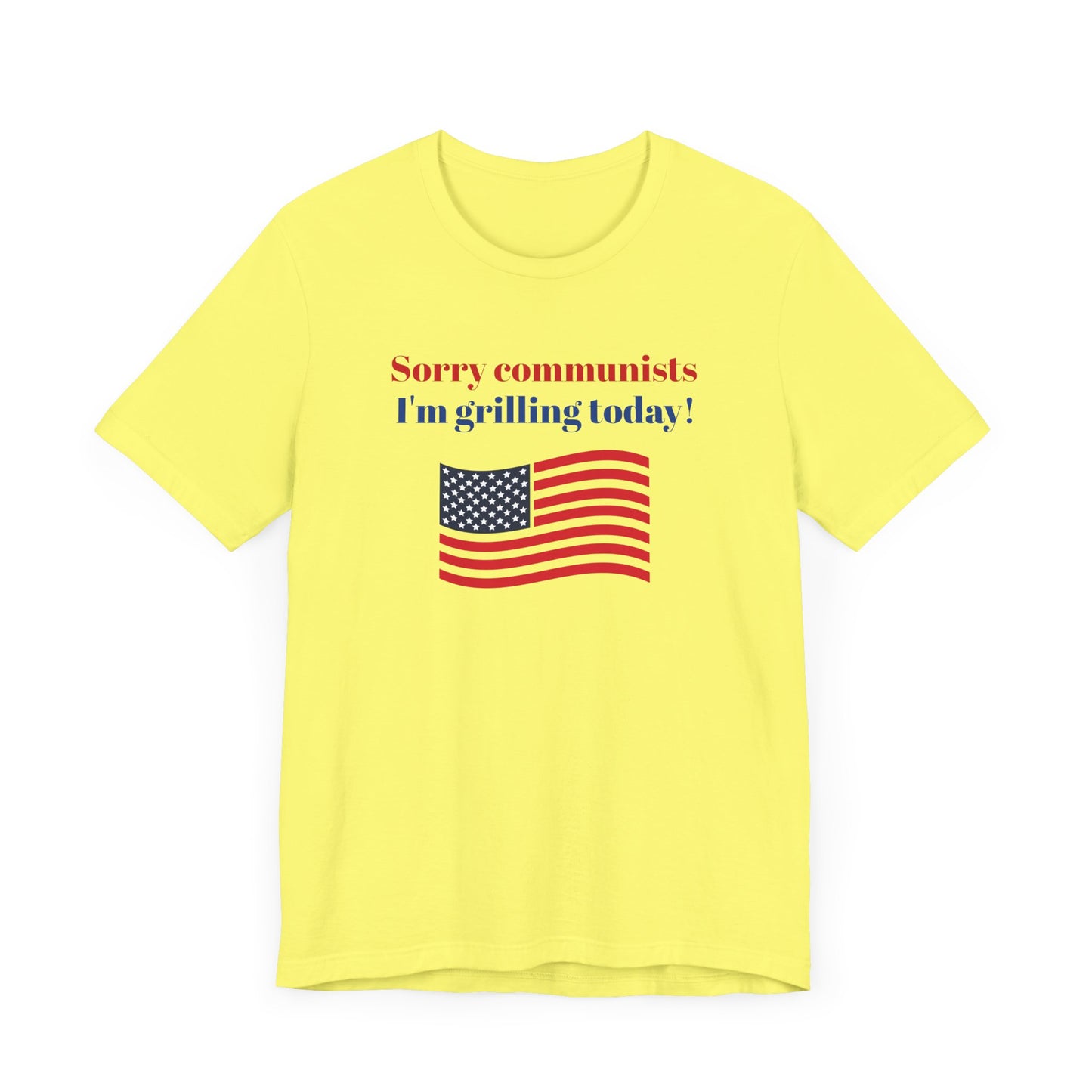 Sorry Communists I’m Grilling Today Short Sleeve Tee Shirt - A Patriotic Tribute to BBQ Masters