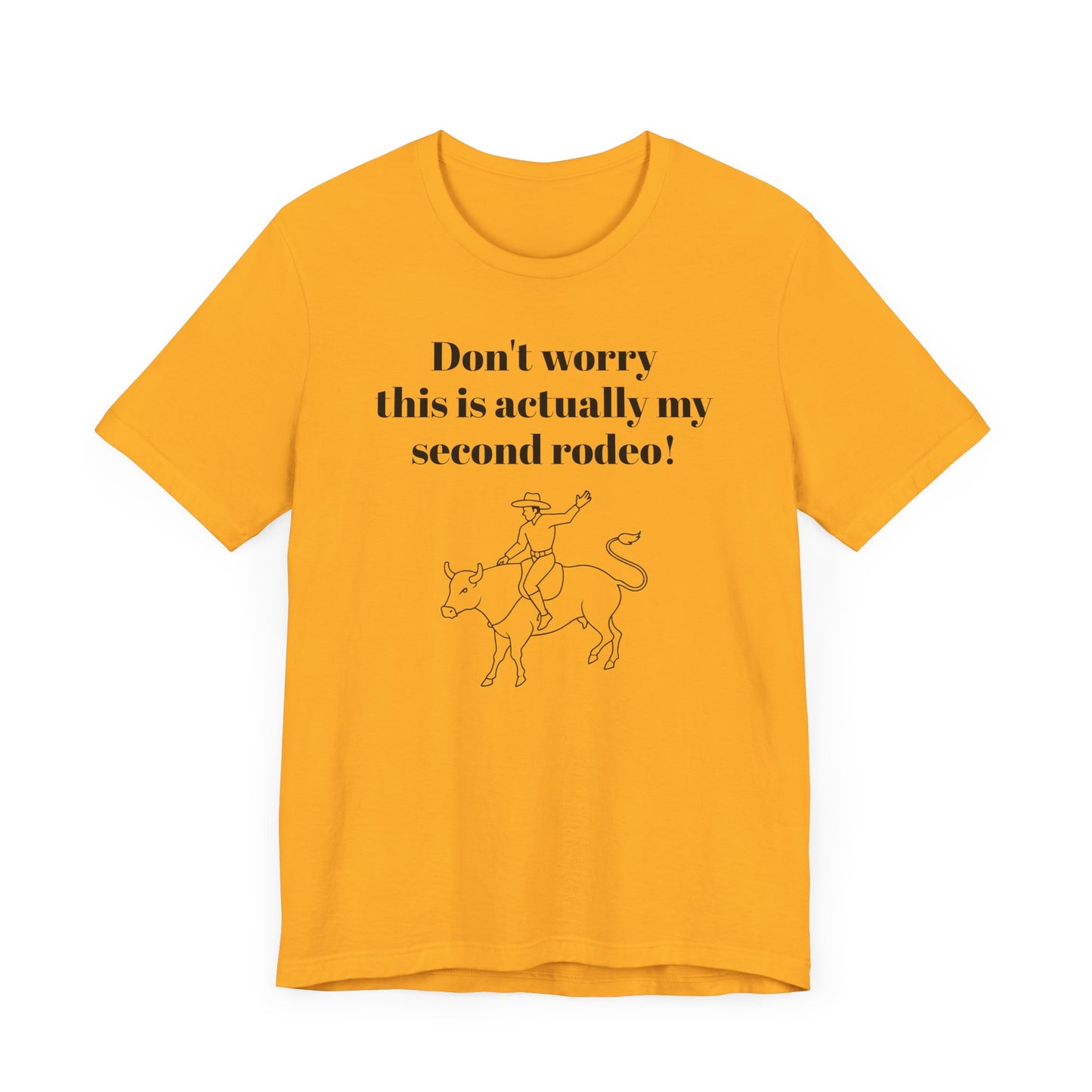 Second Rodeo Short Sleeve T-Shirt - Funny and Confident Statement Tee