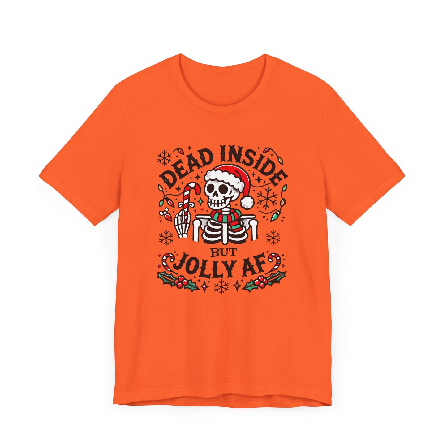 Dead Inside But Jolly AF Funny Christmas T-Shirt – Dark Humor Holiday Tee