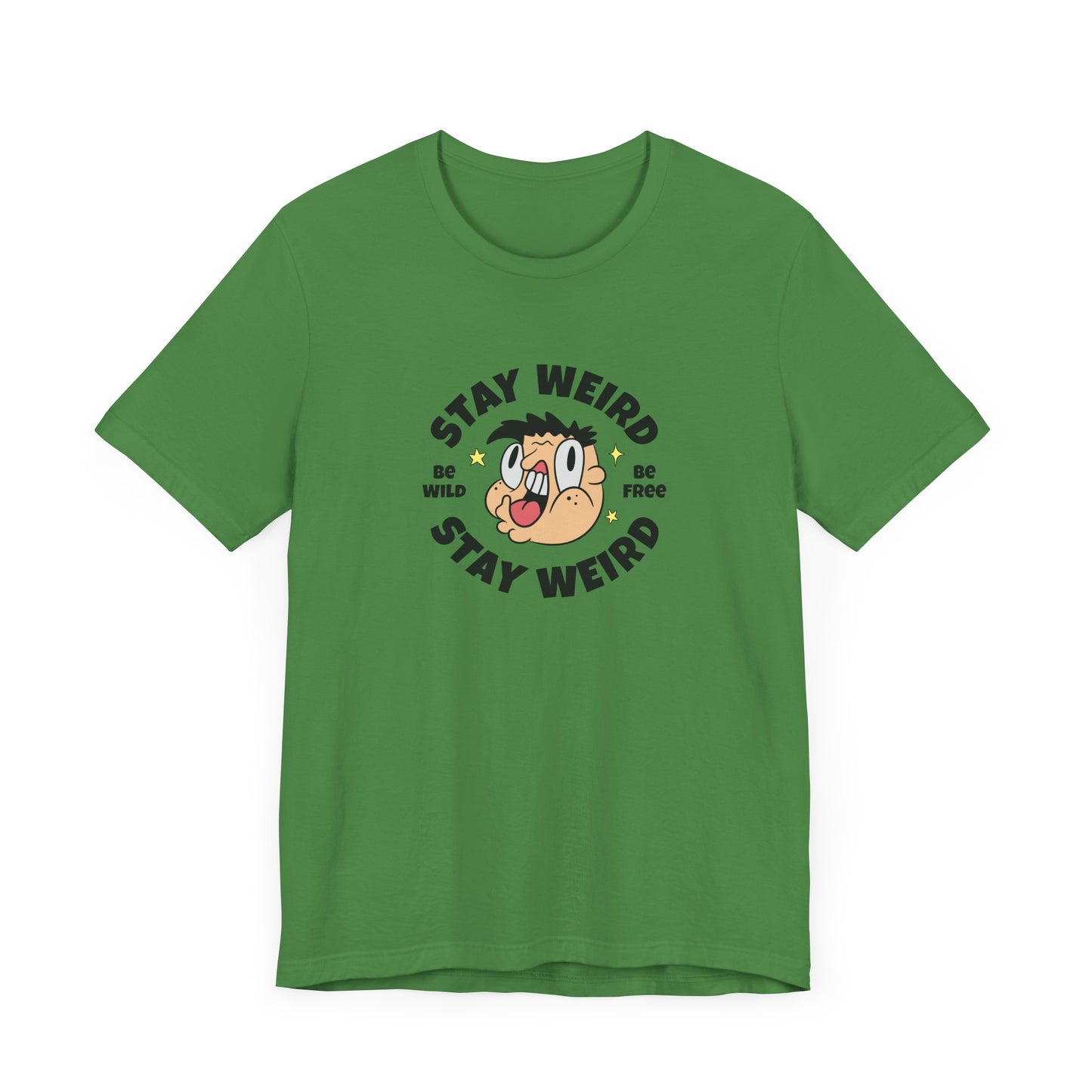Stay Weird Short Sleeve Tee Shirt - Celebrate Your Unique Self