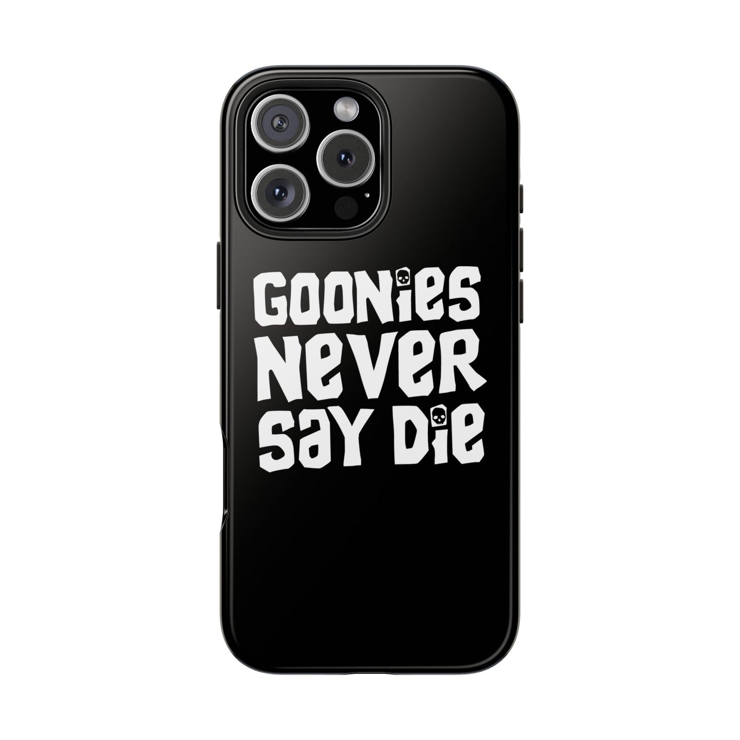 Goonies Never Say Die Tough Phone Case – 80s Nostalgia and Adventure Tribute