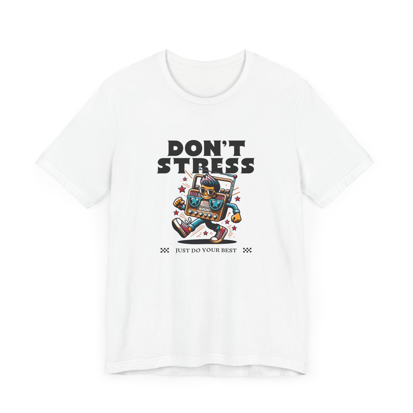 Don’t Stress Just Do Your Best Short Sleeve Tee Shirt - A Positive Reminder for Every Day