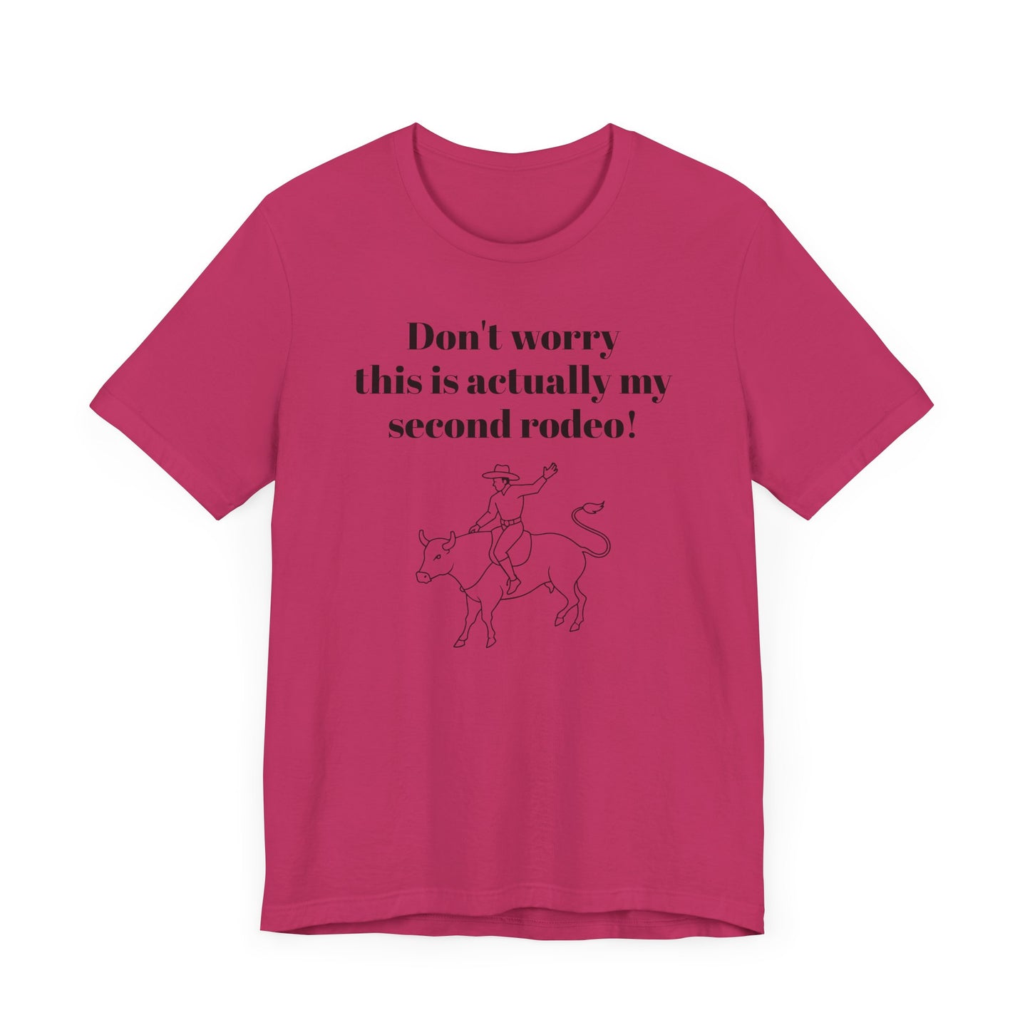 Second Rodeo Short Sleeve T-Shirt - Funny and Confident Statement Tee