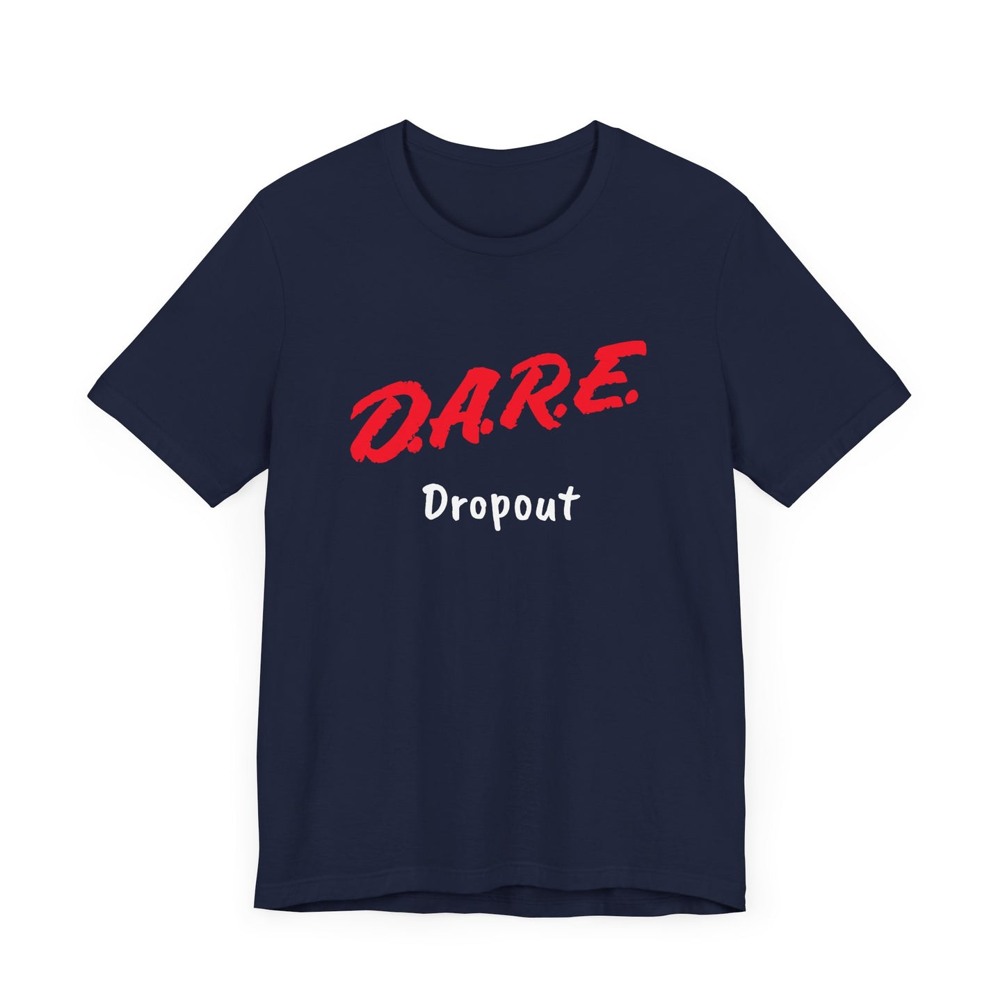 D.A.R.E. Dropout Short Sleeve Tee Shirt - A Humorous Nod to 90s Nostalgia