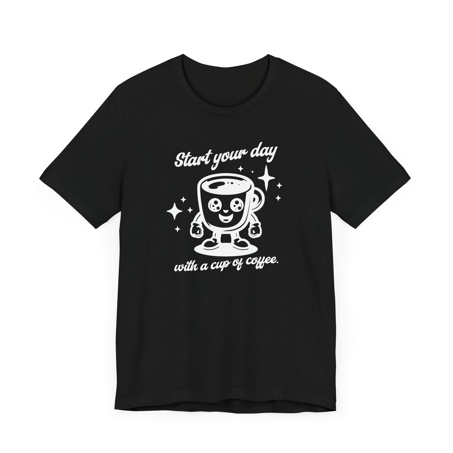 Start Your Day with a Cup of Coffee Tee – Funny Morning Coffee Lover Shirt