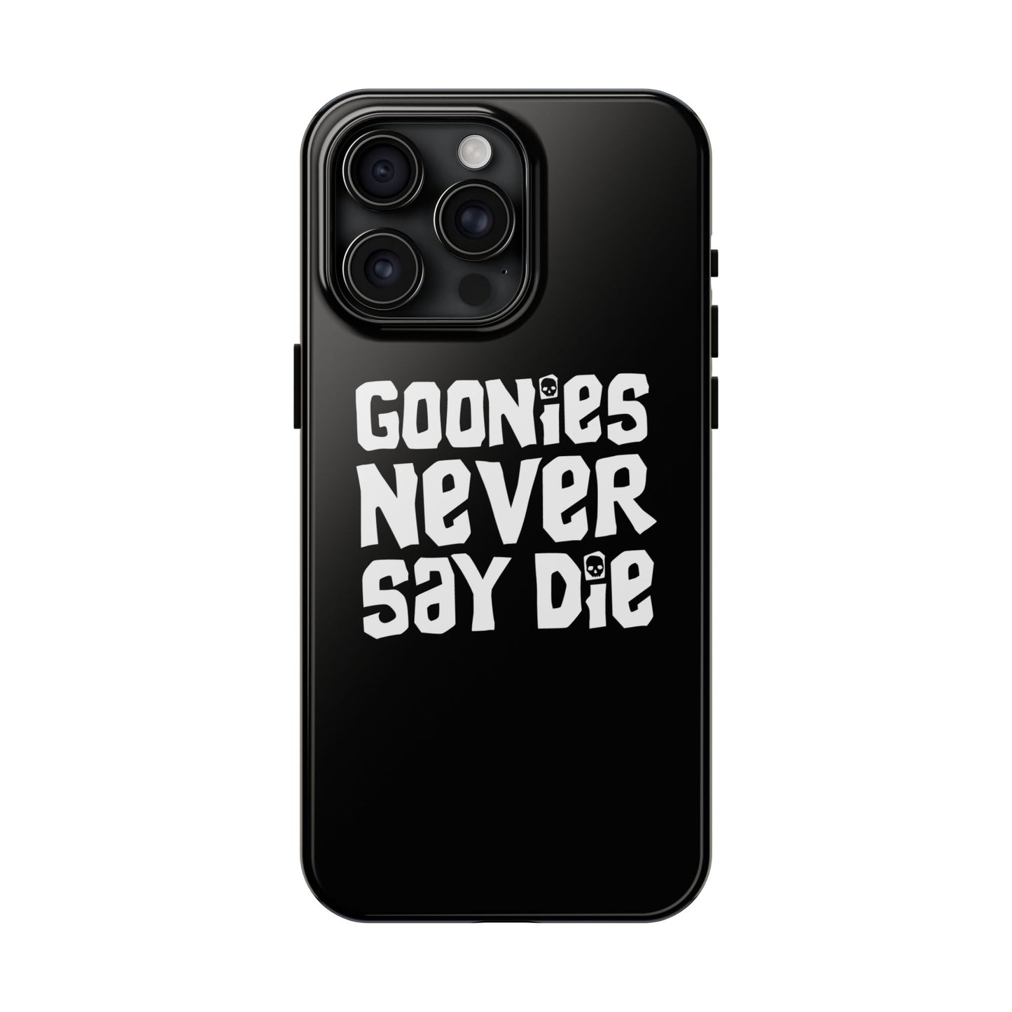 Goonies Never Say Die Tough Phone Case – 80s Nostalgia and Adventure Tribute