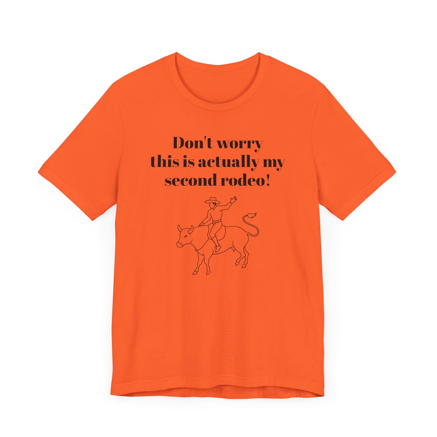 Second Rodeo Short Sleeve T-Shirt - Funny and Confident Statement Tee
