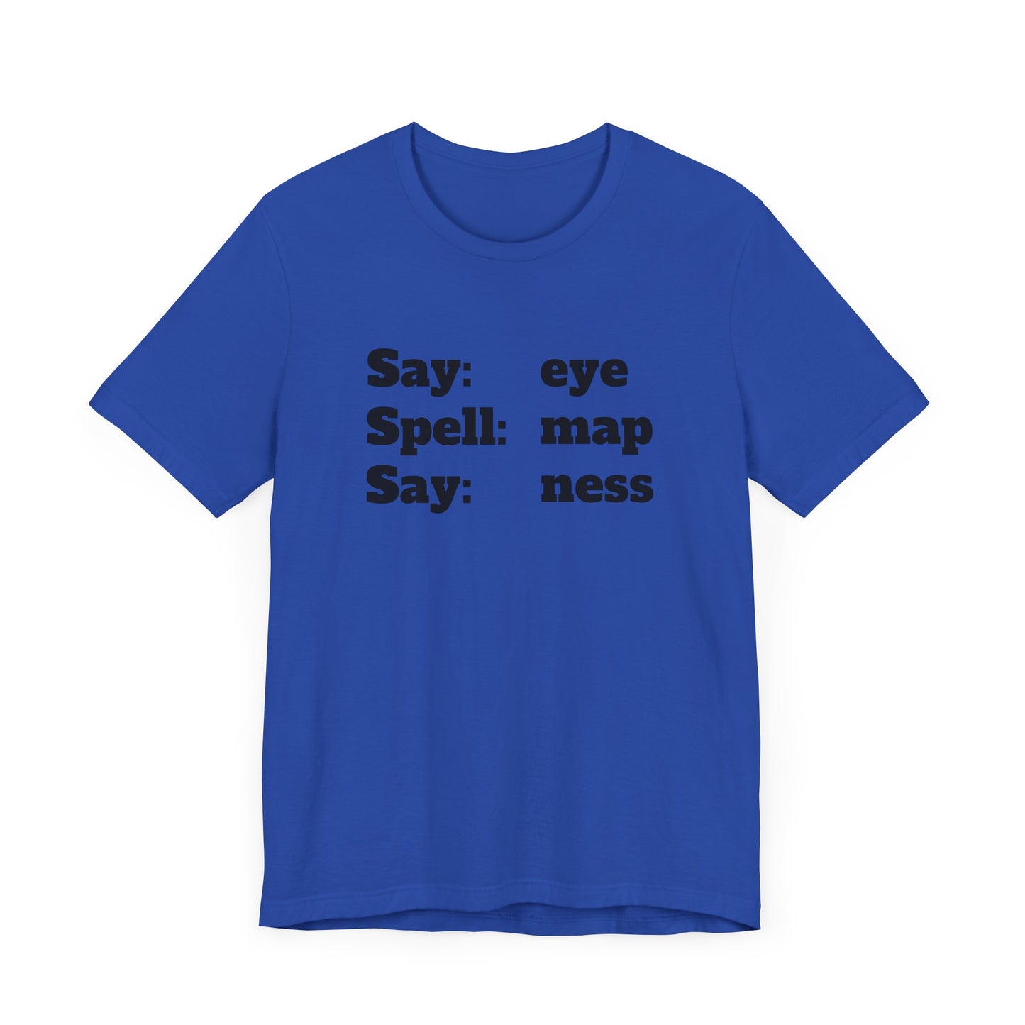 Eye Map Ness Short Sleeve Tee – Funny and Classic Wordplay Shirt