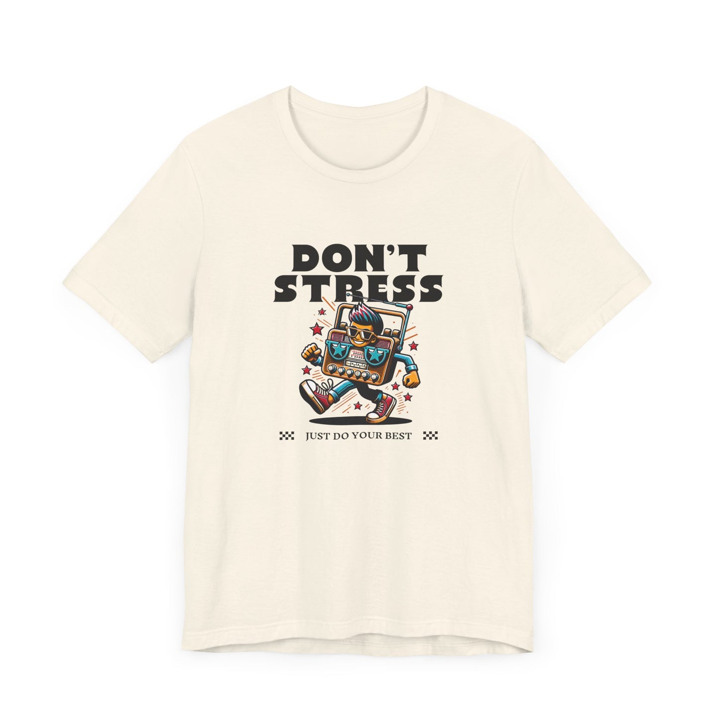 Don’t Stress Just Do Your Best Short Sleeve Tee Shirt - A Positive Reminder for Every Day