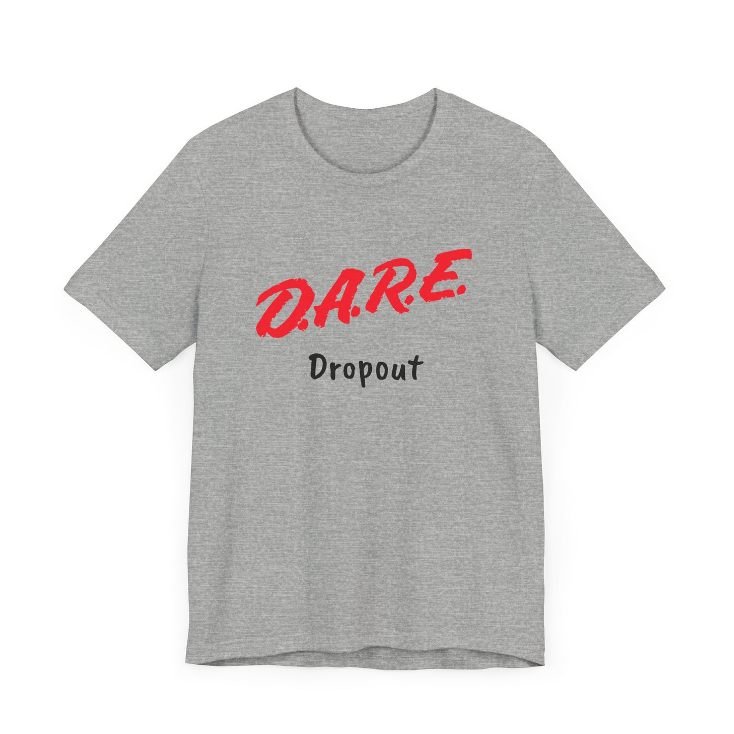 D.A.R.E. Dropout Short Sleeve Tee Shirt - A Humorous Nod to 90s Nostalgia