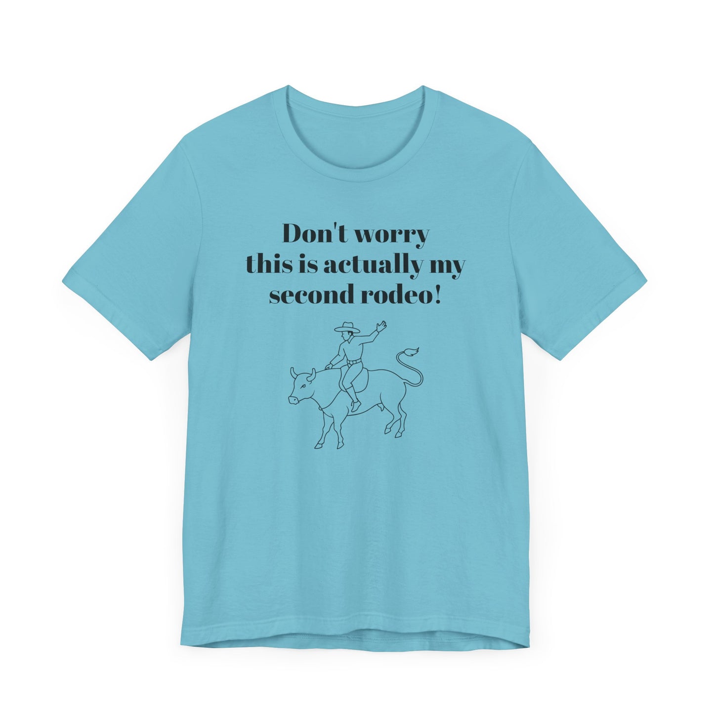 Second Rodeo Short Sleeve T-Shirt - Funny and Confident Statement Tee