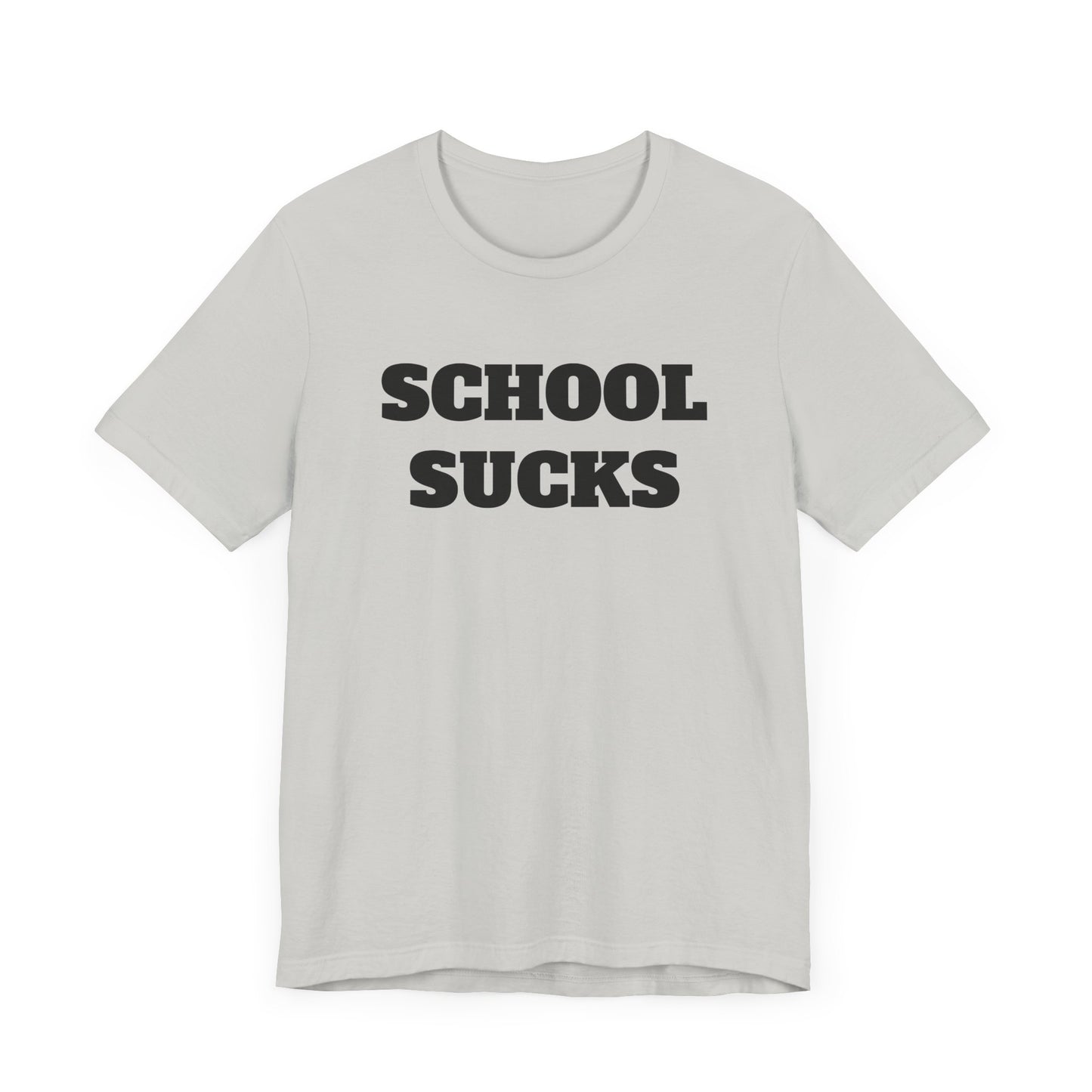 School Sucks Short Sleeve Tee Shirt - A Classic Sentiment for Many