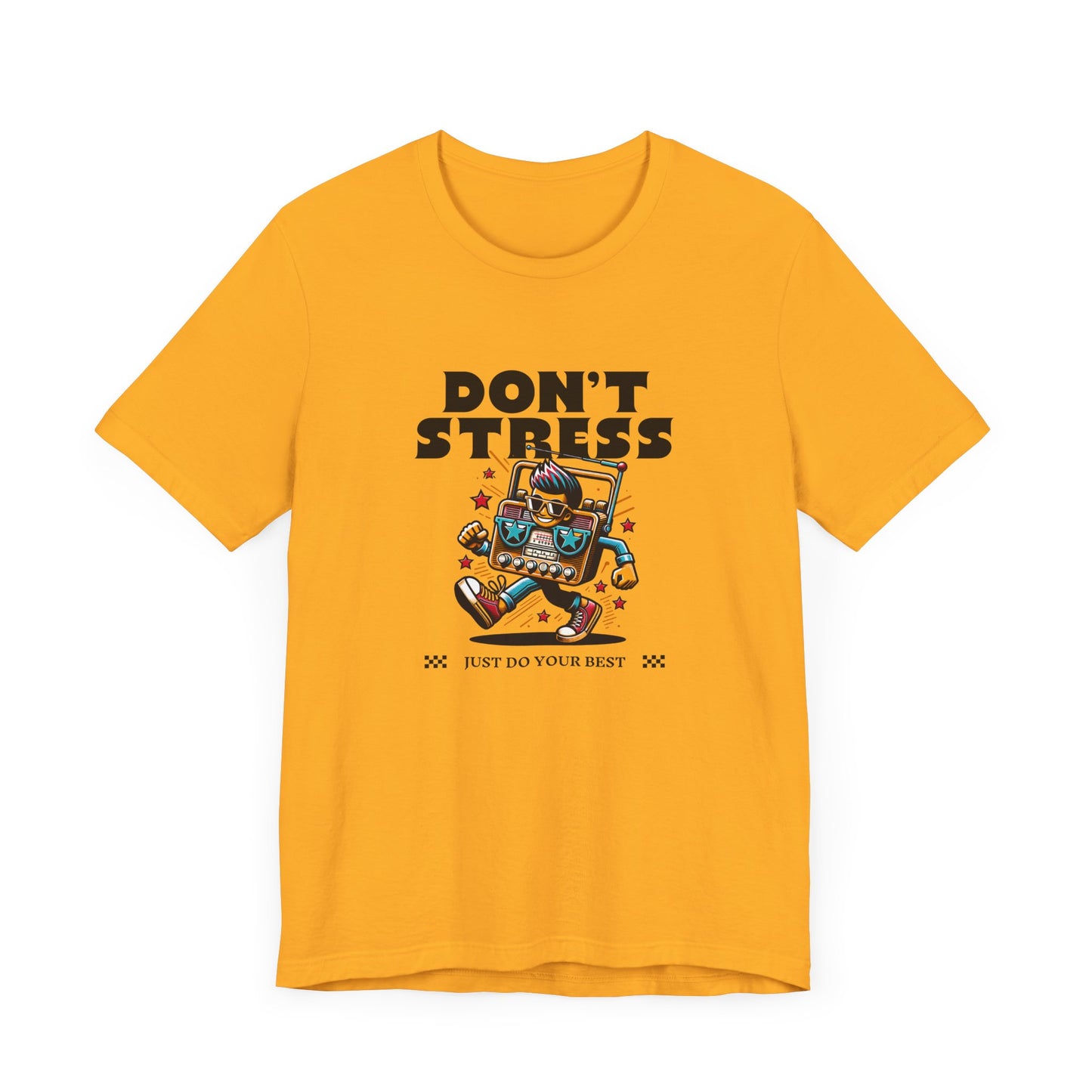 Don’t Stress Just Do Your Best Short Sleeve Tee Shirt - A Positive Reminder for Every Day