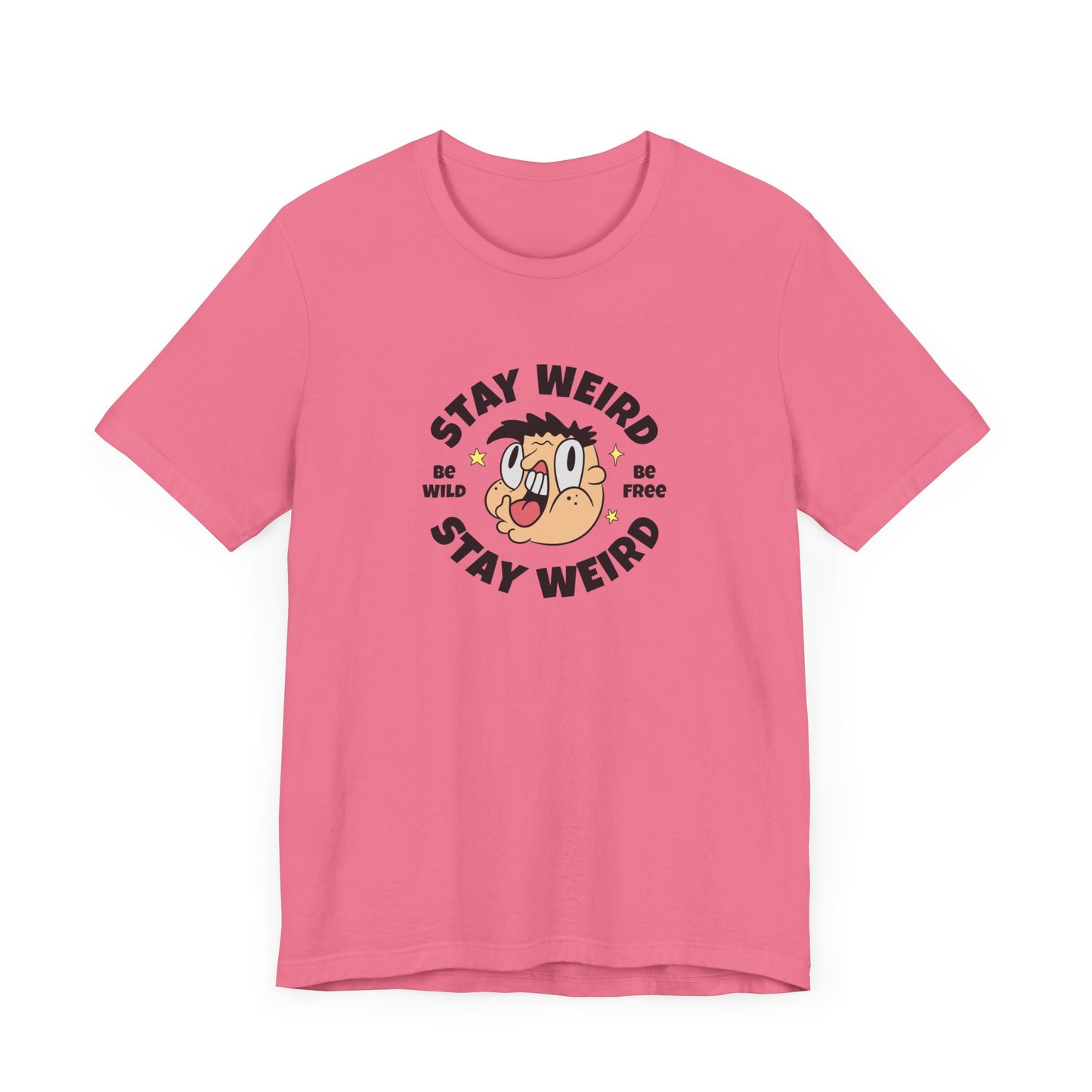 Stay Weird Short Sleeve Tee Shirt - Celebrate Your Unique Self