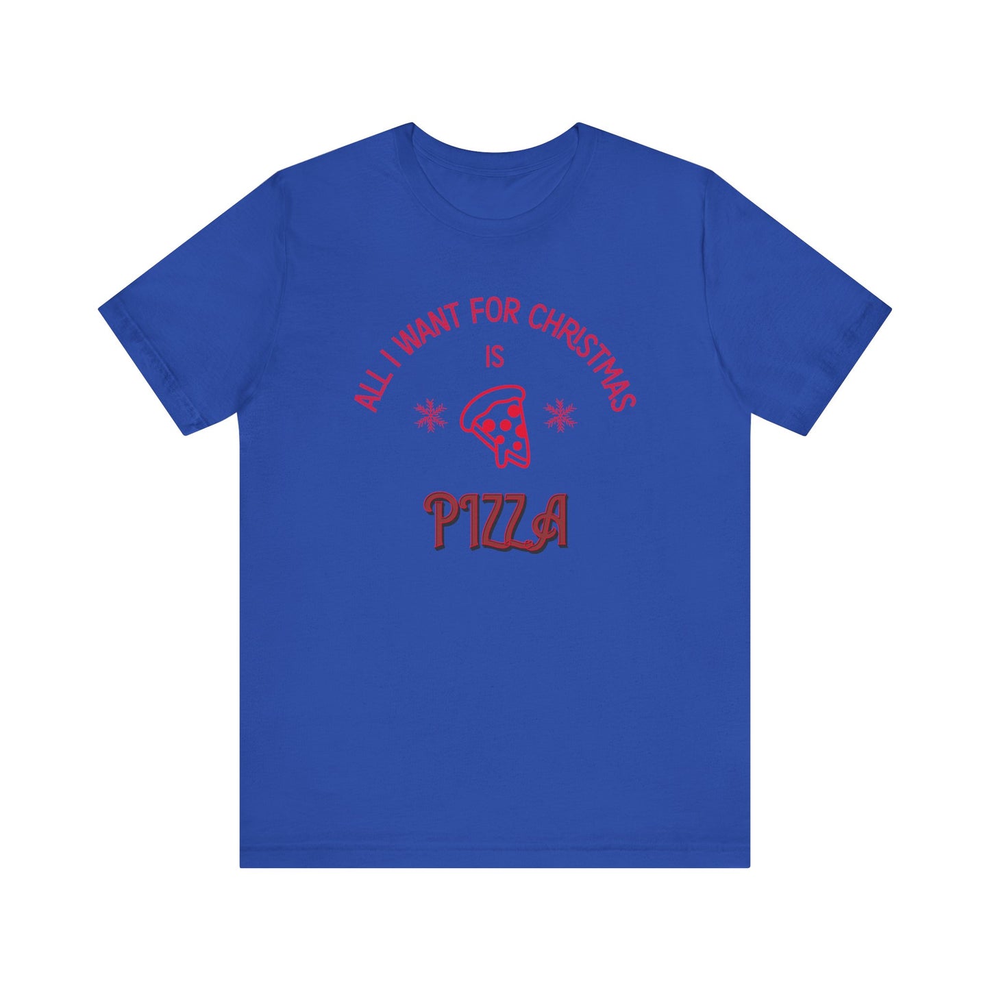 All I Want for Christmas Is Pizza Shirt – Funny Holiday Foodie Tee