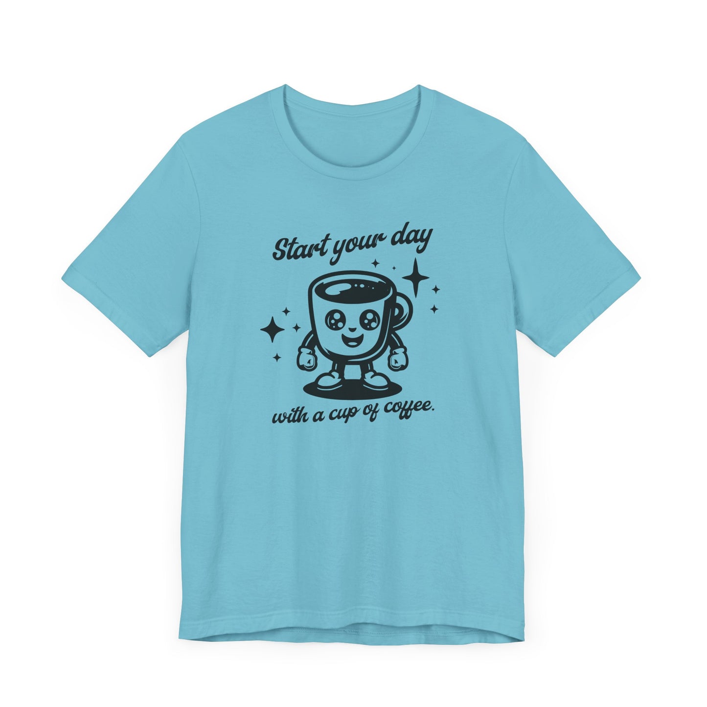 Start Your Day with a Cup of Coffee Tee – Funny Morning Coffee Lover Shirt