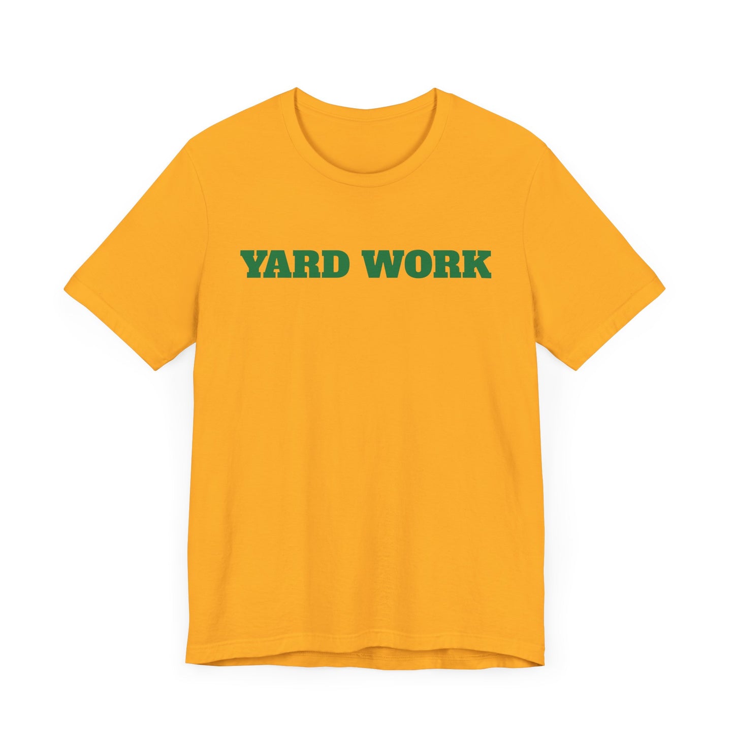 Yard Work Short Sleeve Tee Shirt - Gear Up for Summer Chores