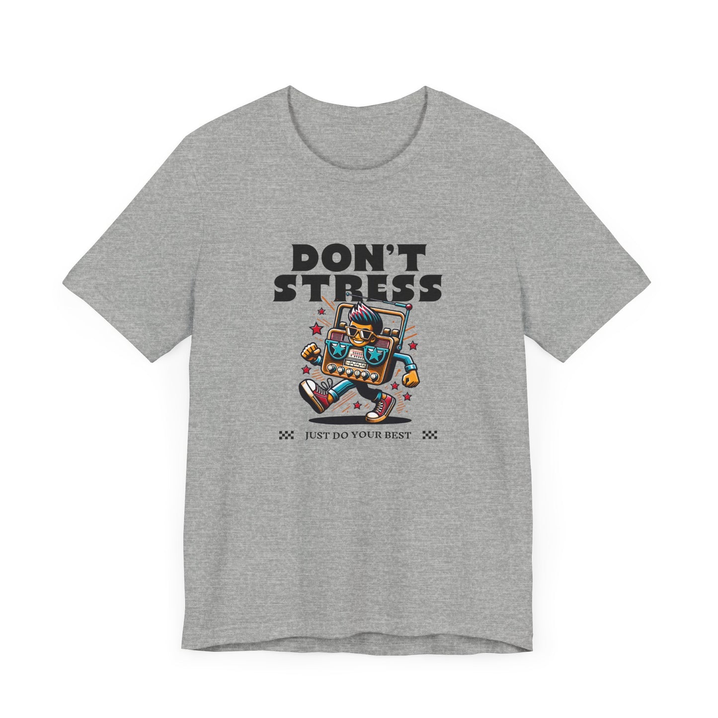 Don’t Stress Just Do Your Best Short Sleeve Tee Shirt - A Positive Reminder for Every Day