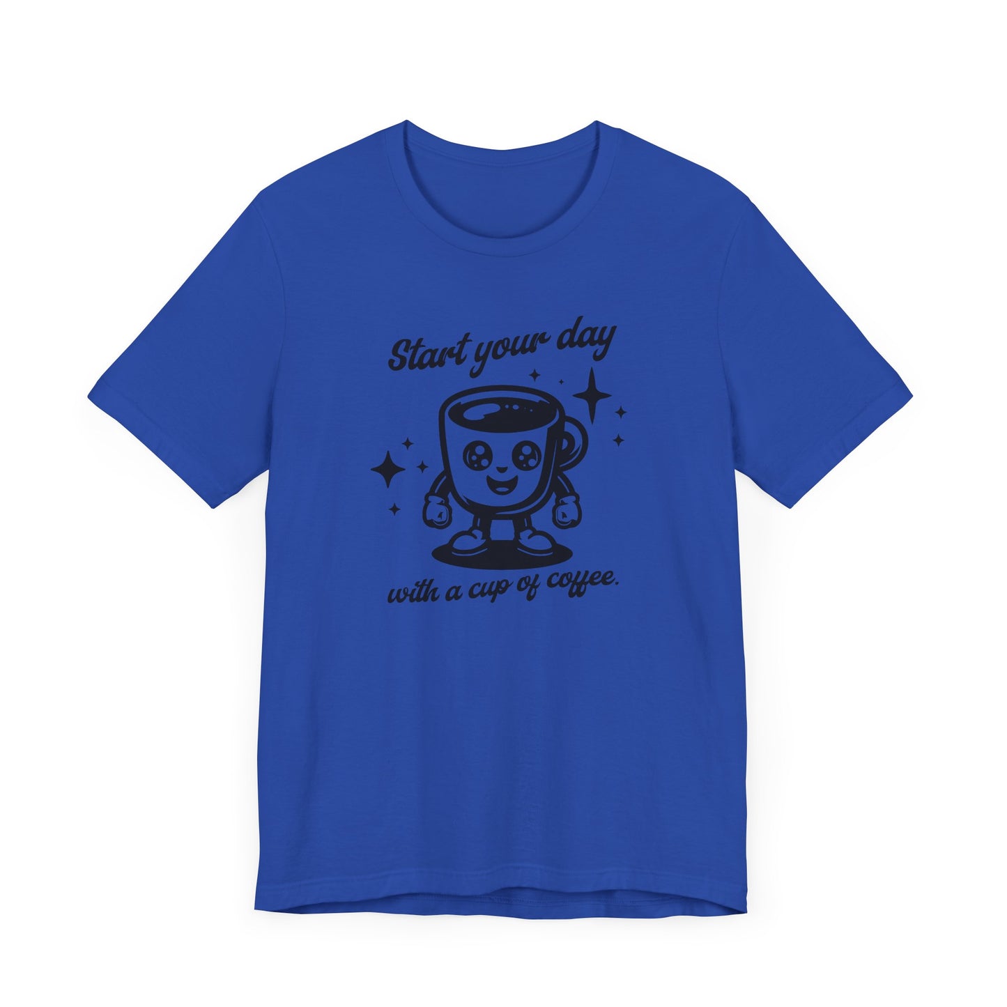 Start Your Day with a Cup of Coffee Tee – Funny Morning Coffee Lover Shirt