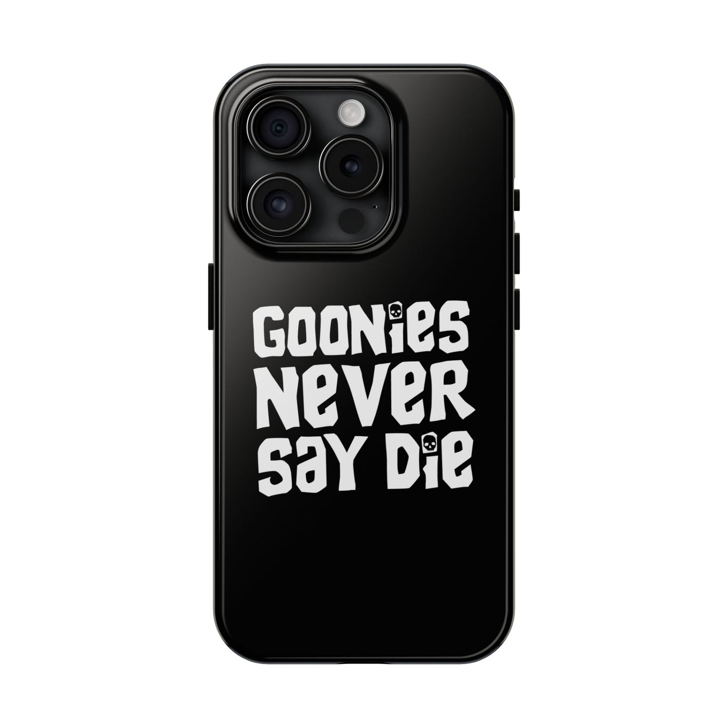 Goonies Never Say Die Tough Phone Case – 80s Nostalgia and Adventure Tribute
