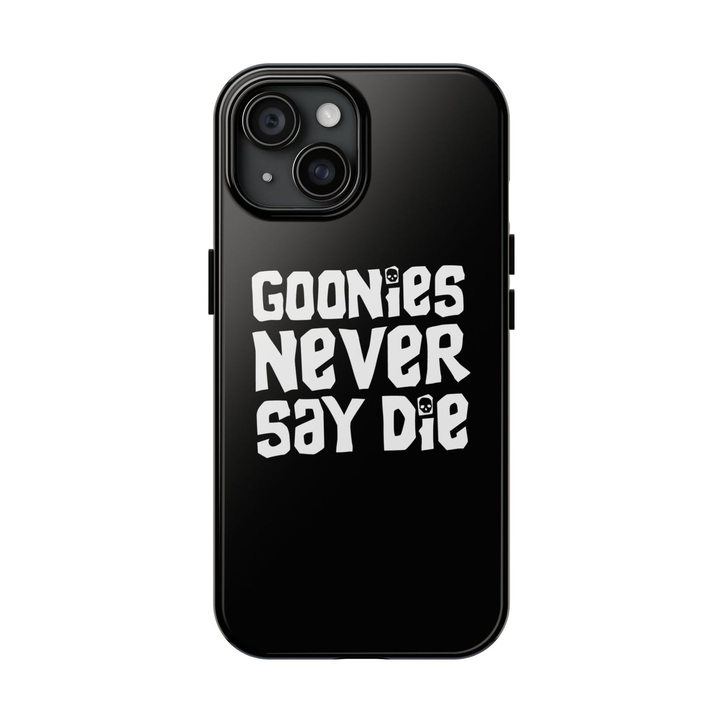 Goonies Never Say Die Tough Phone Case – 80s Nostalgia and Adventure Tribute