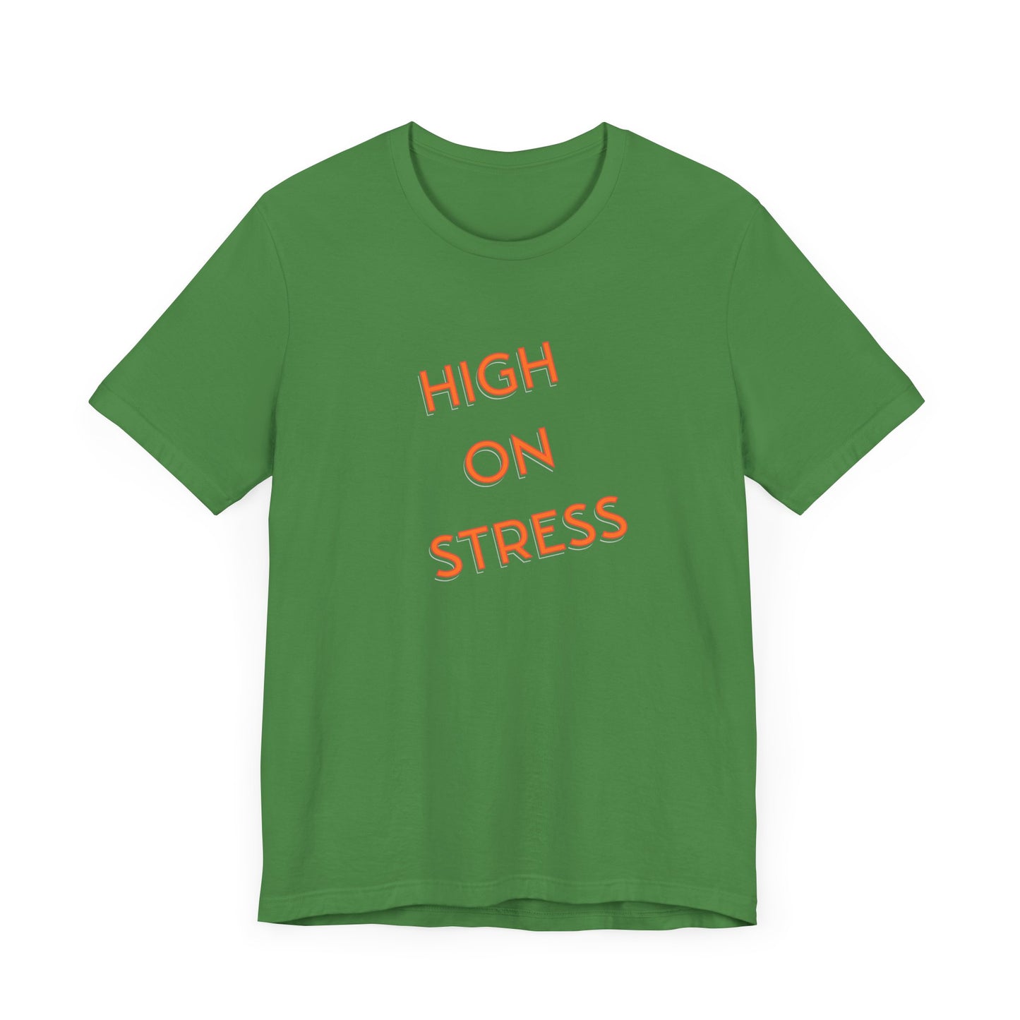 High on Stress Life Funny Work Short Sleeve Tee Shirt - A Bold and Hilarious Take on Modern Life