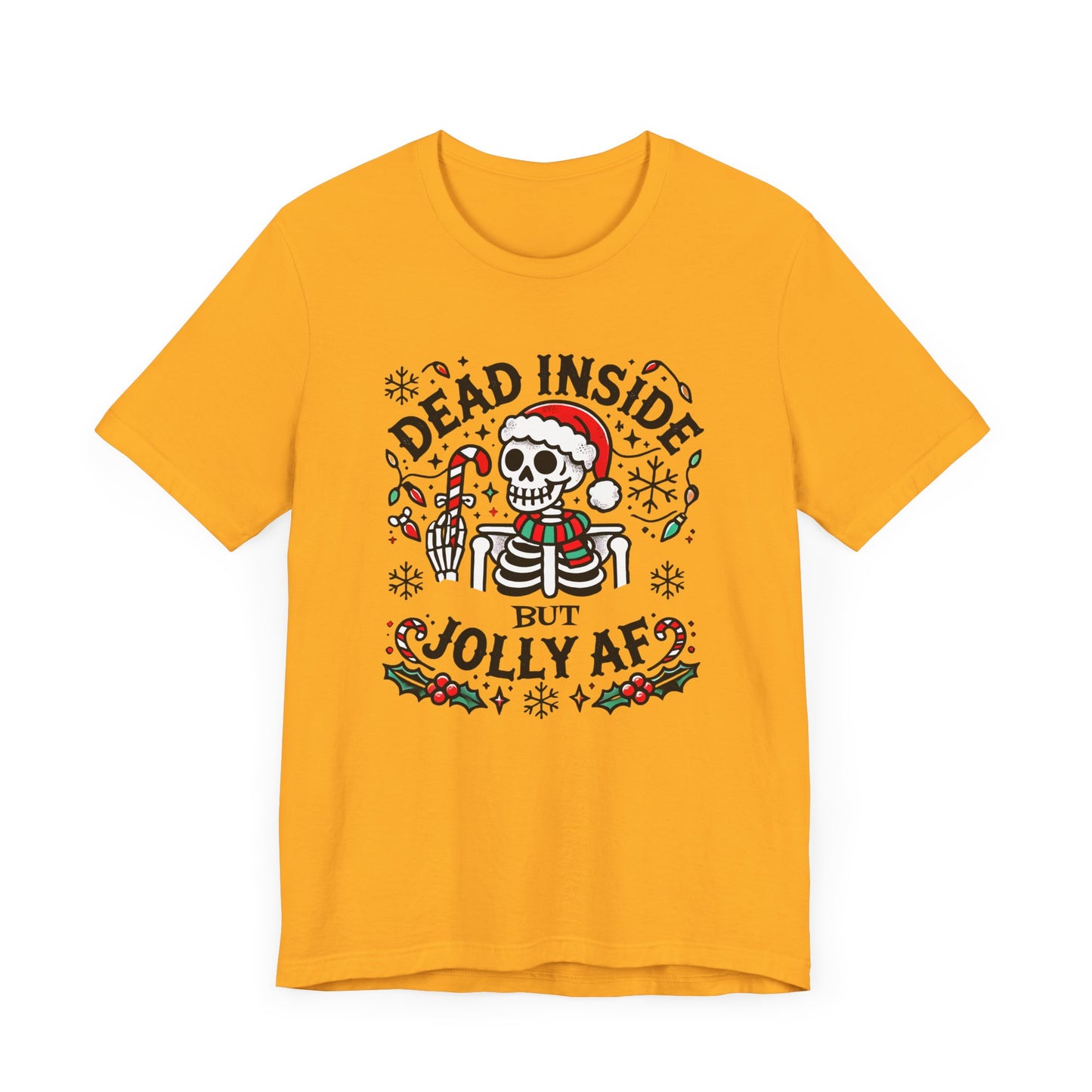 Dead Inside But Jolly AF Funny Christmas T-Shirt – Dark Humor Holiday Tee