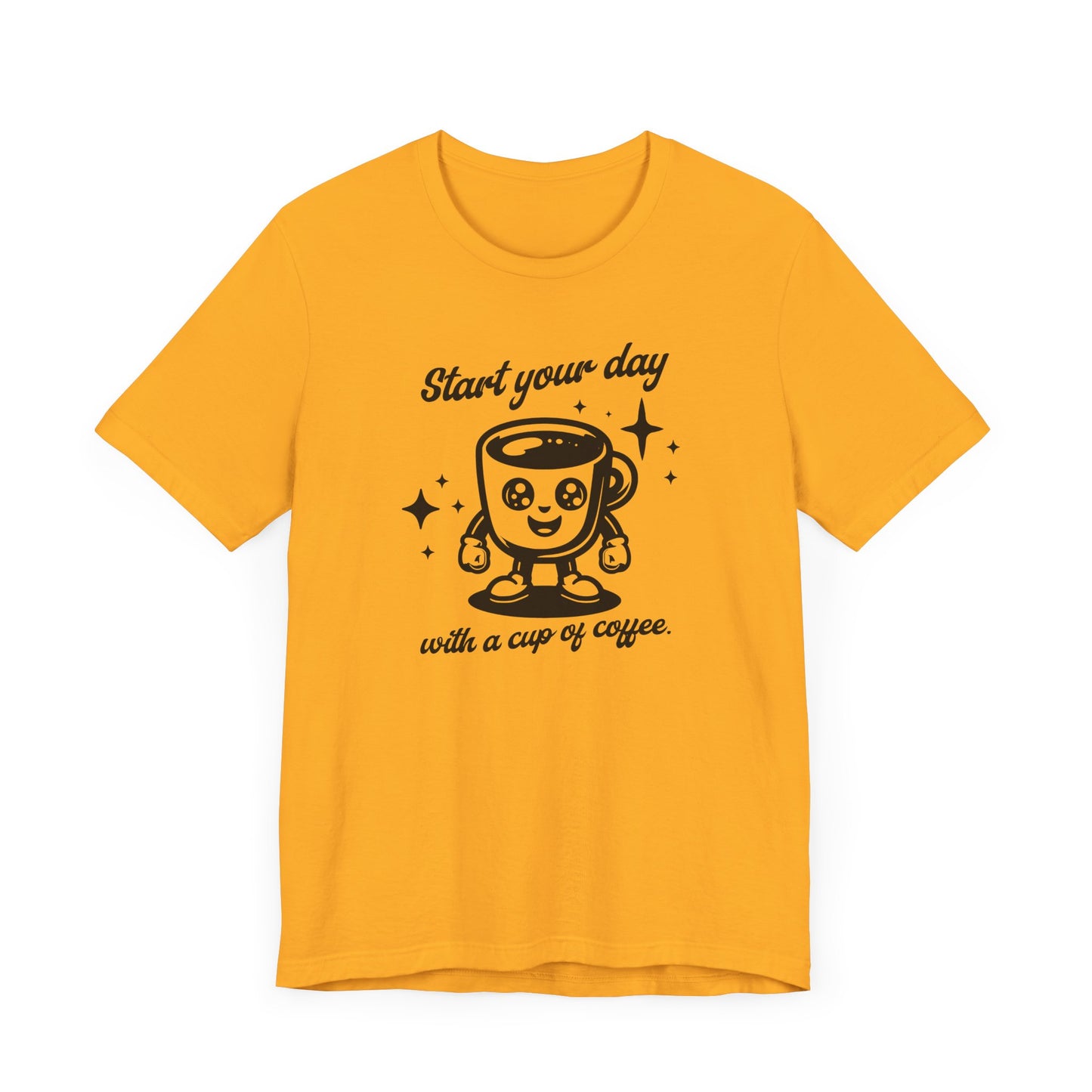 Start Your Day with a Cup of Coffee Tee – Funny Morning Coffee Lover Shirt