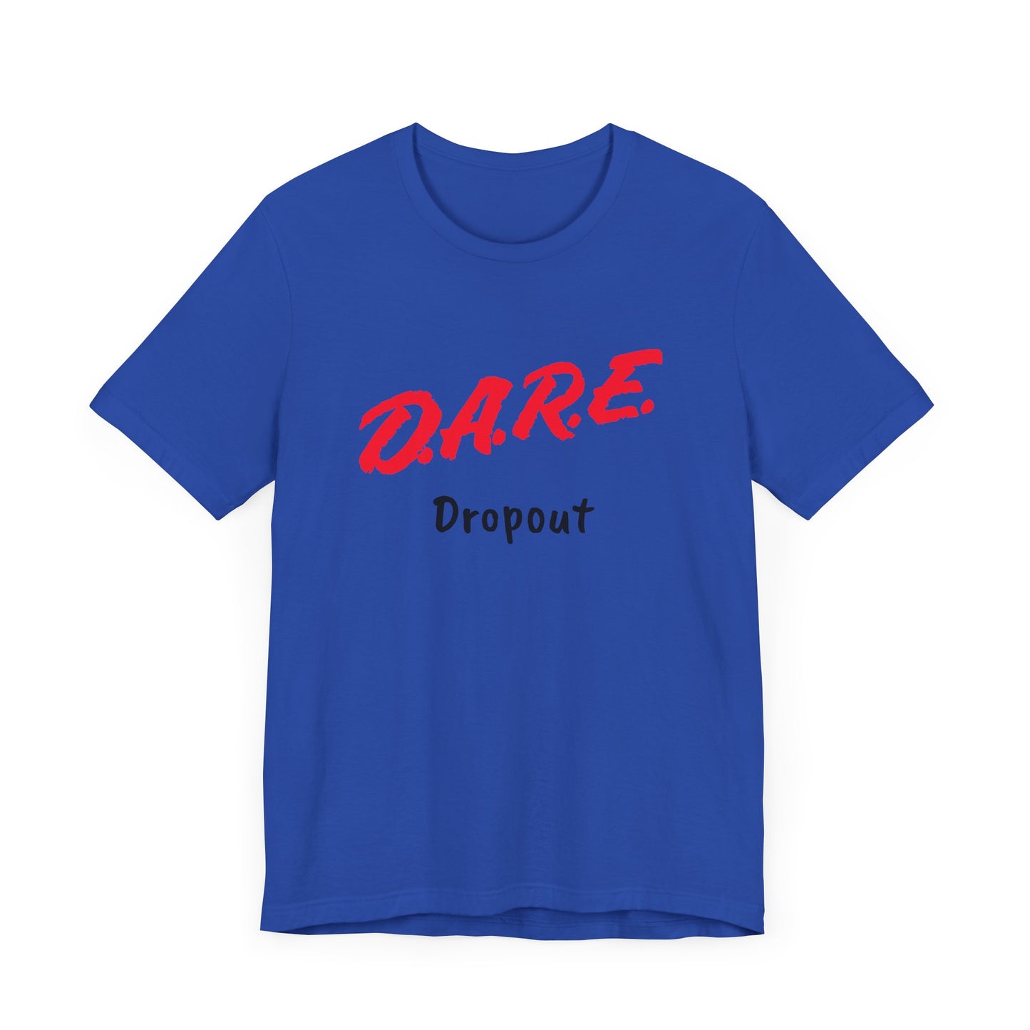 D.A.R.E. Dropout Short Sleeve Tee Shirt - A Humorous Nod to 90s Nostalgia
