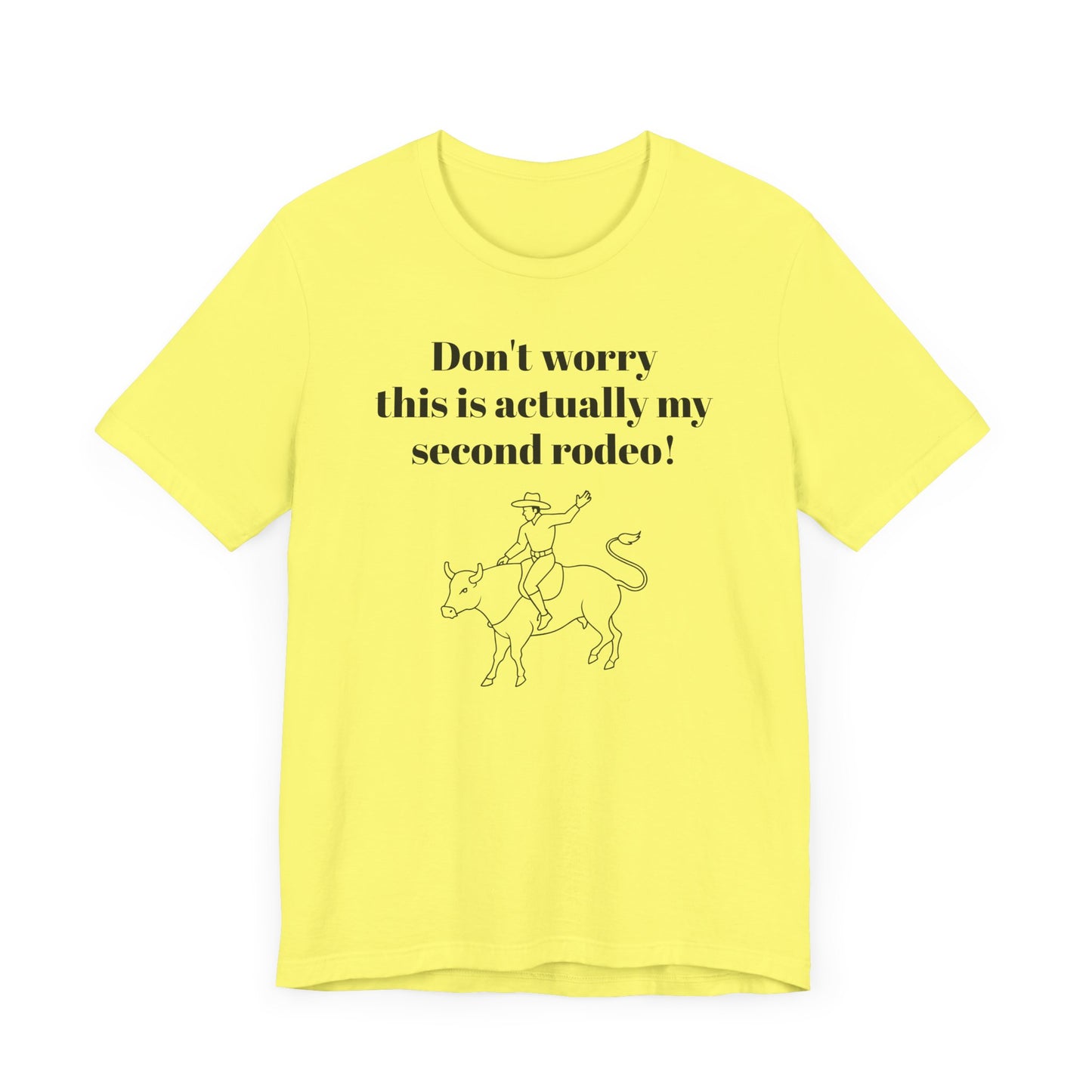 Second Rodeo Short Sleeve T-Shirt - Funny and Confident Statement Tee