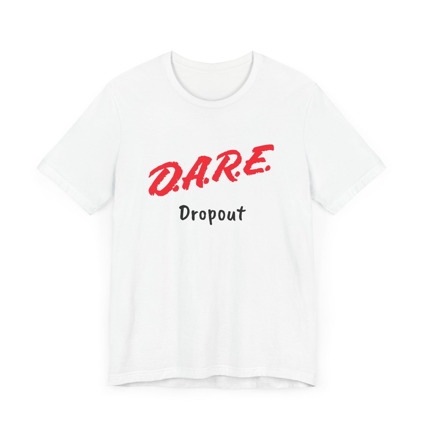 D.A.R.E. Dropout Short Sleeve Tee Shirt - A Humorous Nod to 90s Nostalgia