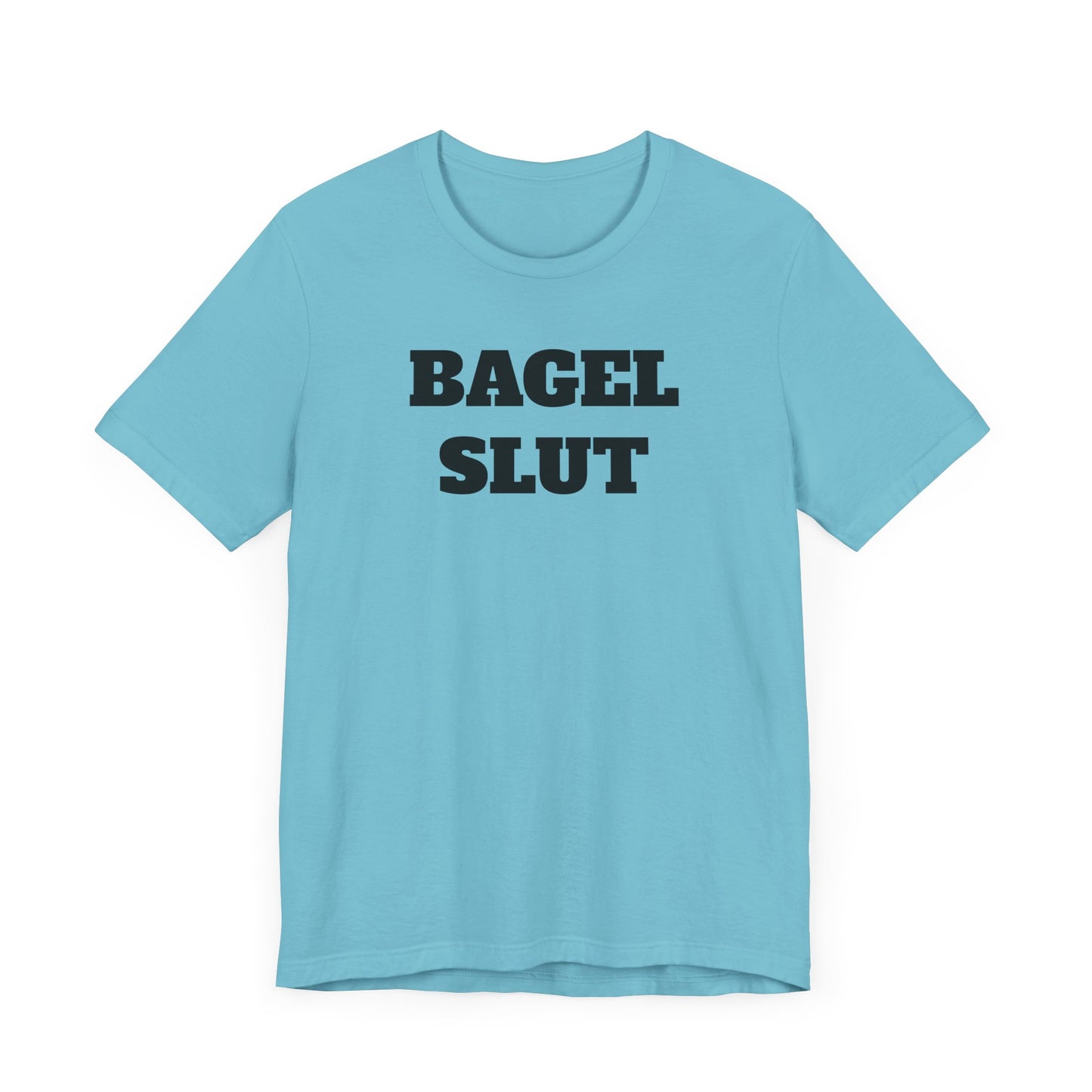 Bagel Slut Short Sleeve Tee Shirt