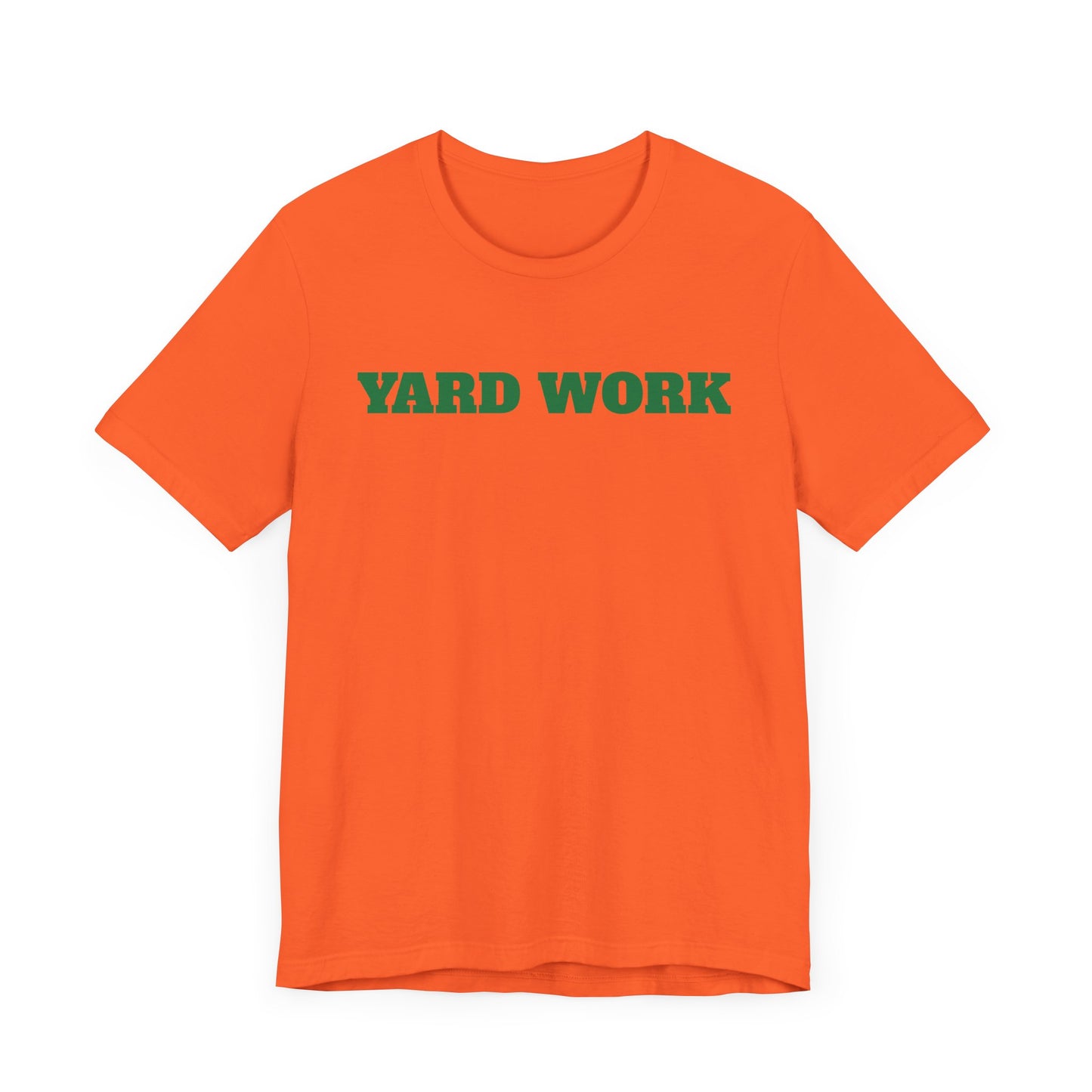 Yard Work Short Sleeve Tee Shirt - Gear Up for Summer Chores