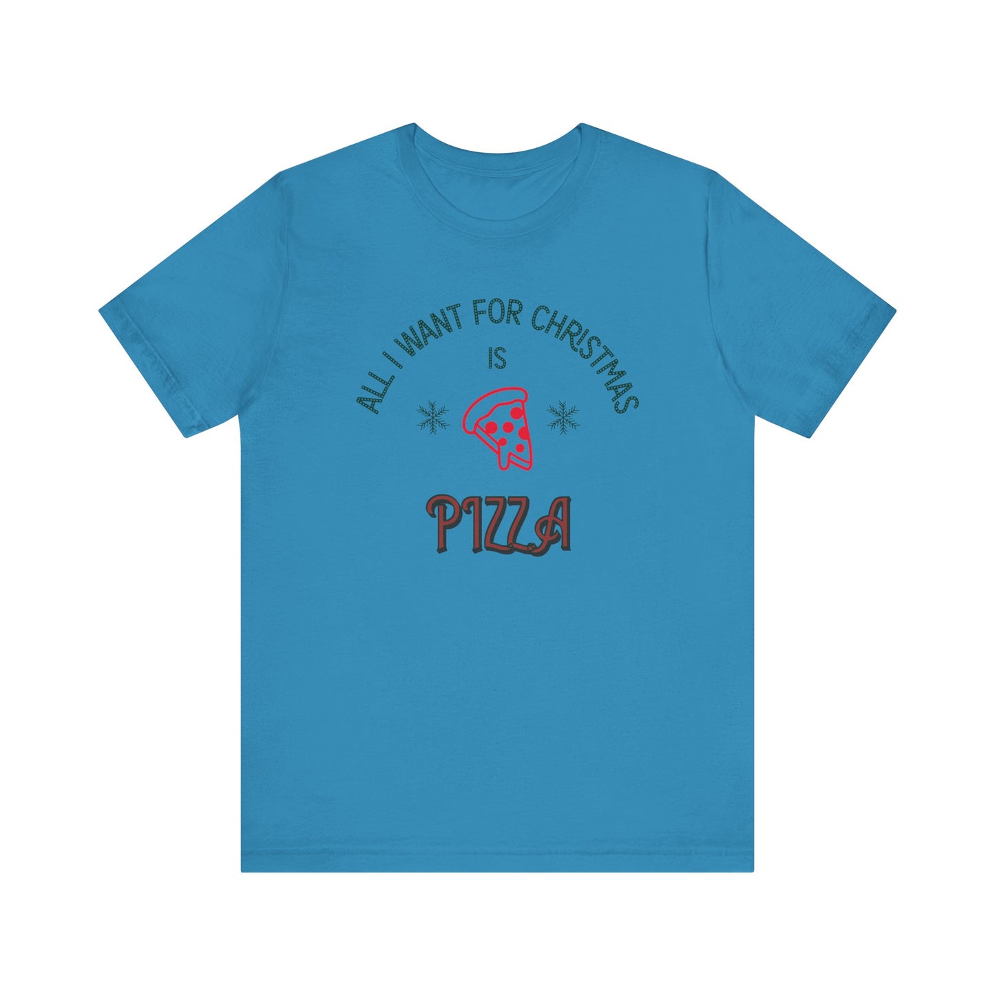 All I Want for Christmas Is Pizza Shirt – Funny Holiday Foodie Tee
