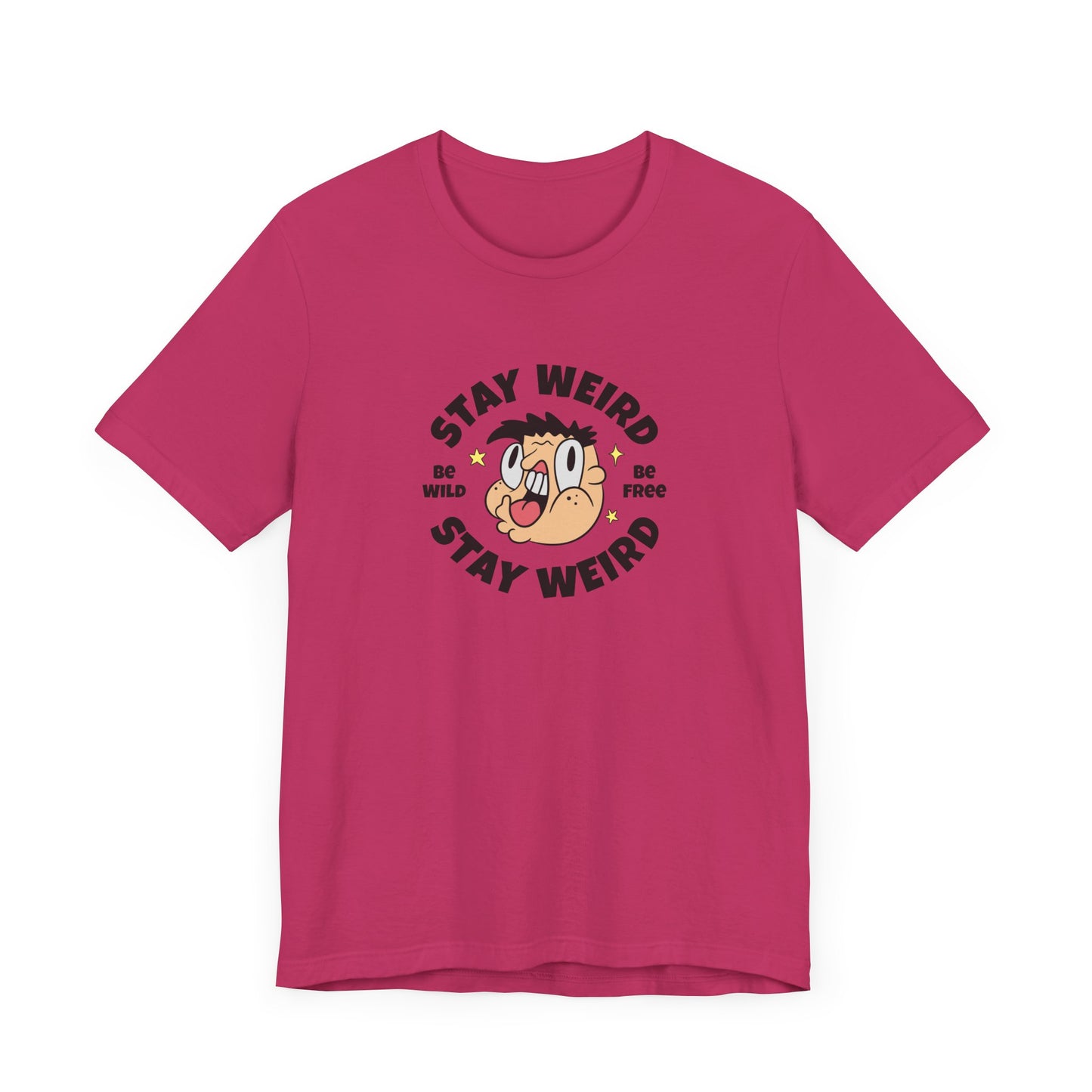 Stay Weird Short Sleeve Tee Shirt - Celebrate Your Unique Self