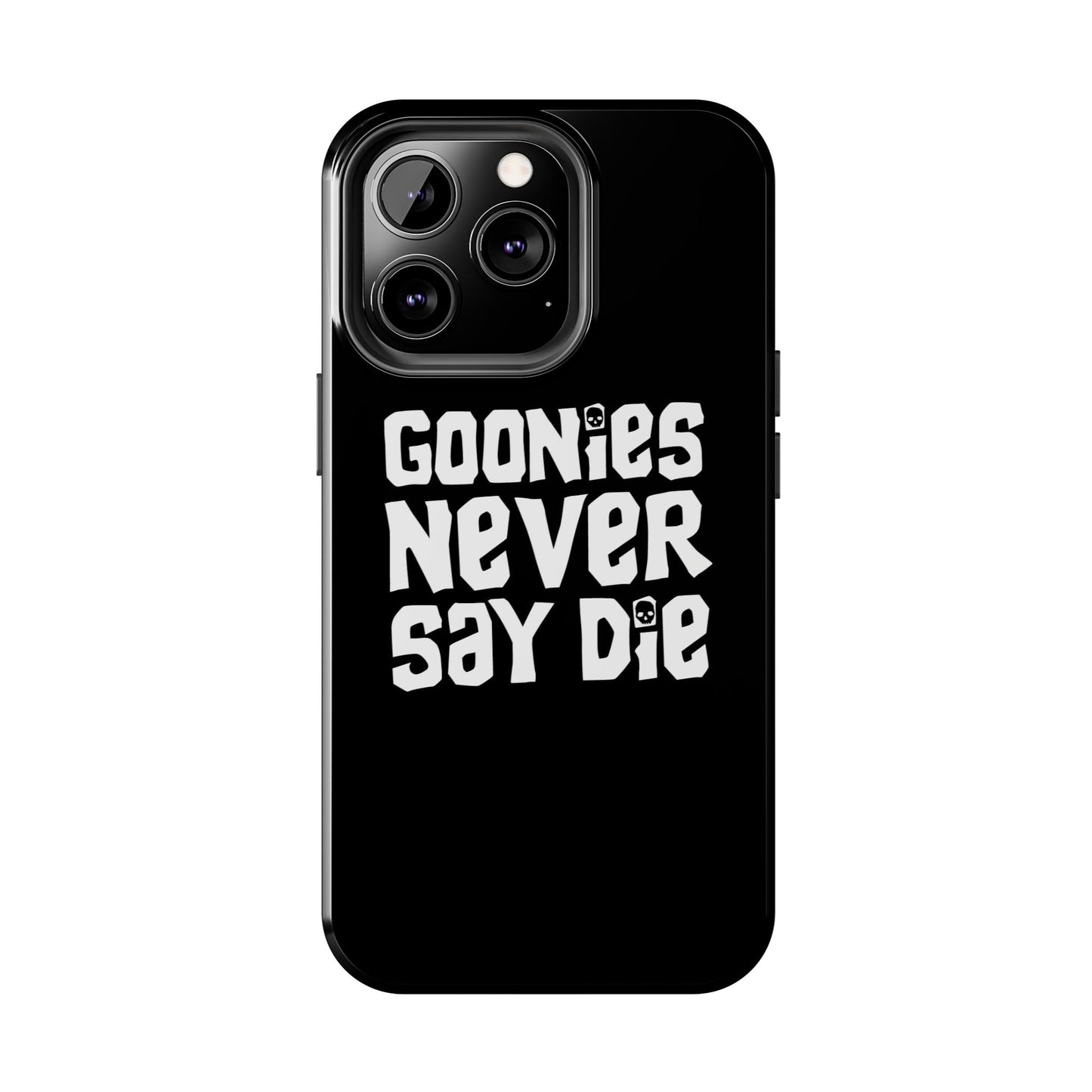 Goonies Never Say Die Tough Phone Case – 80s Nostalgia and Adventure Tribute