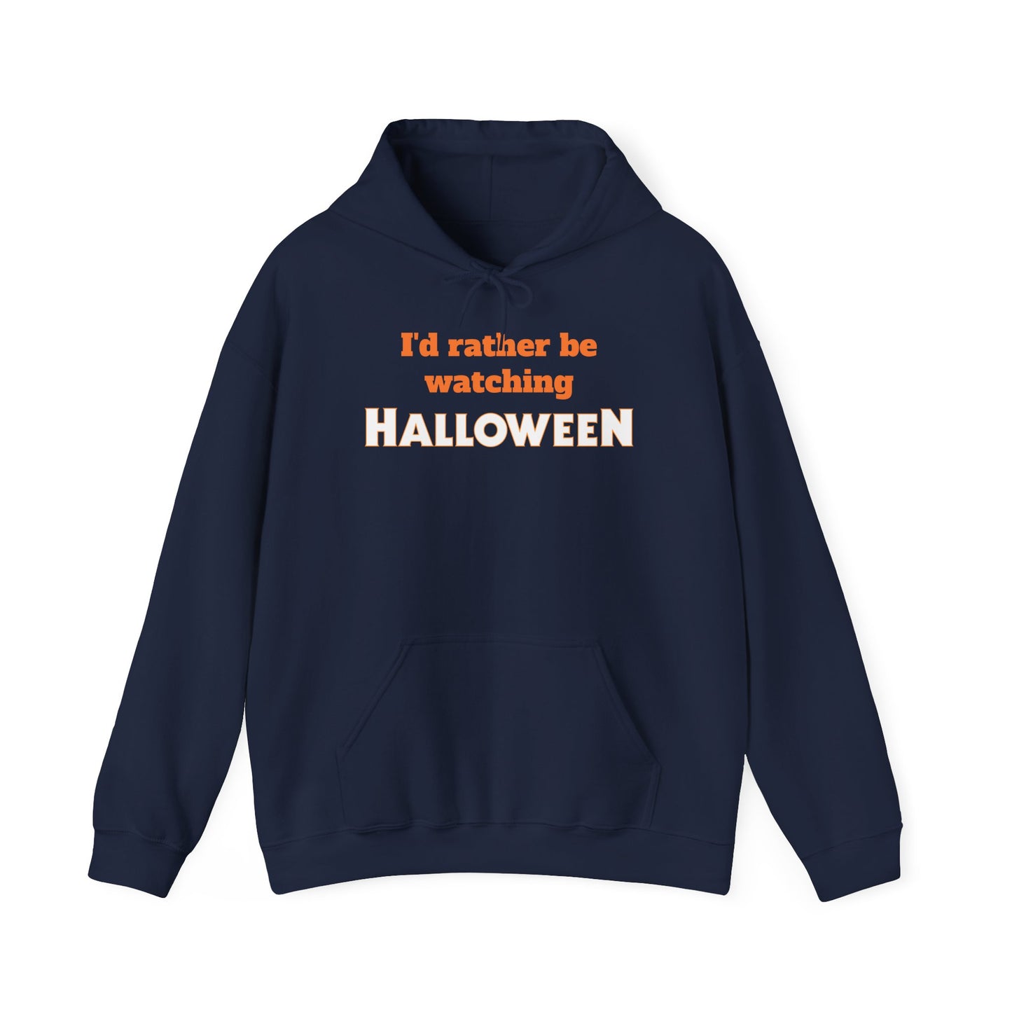 I’d Rather Be Watching Halloween Hoodie Sweatshirt – Classic Horror Movie Fan Apparel