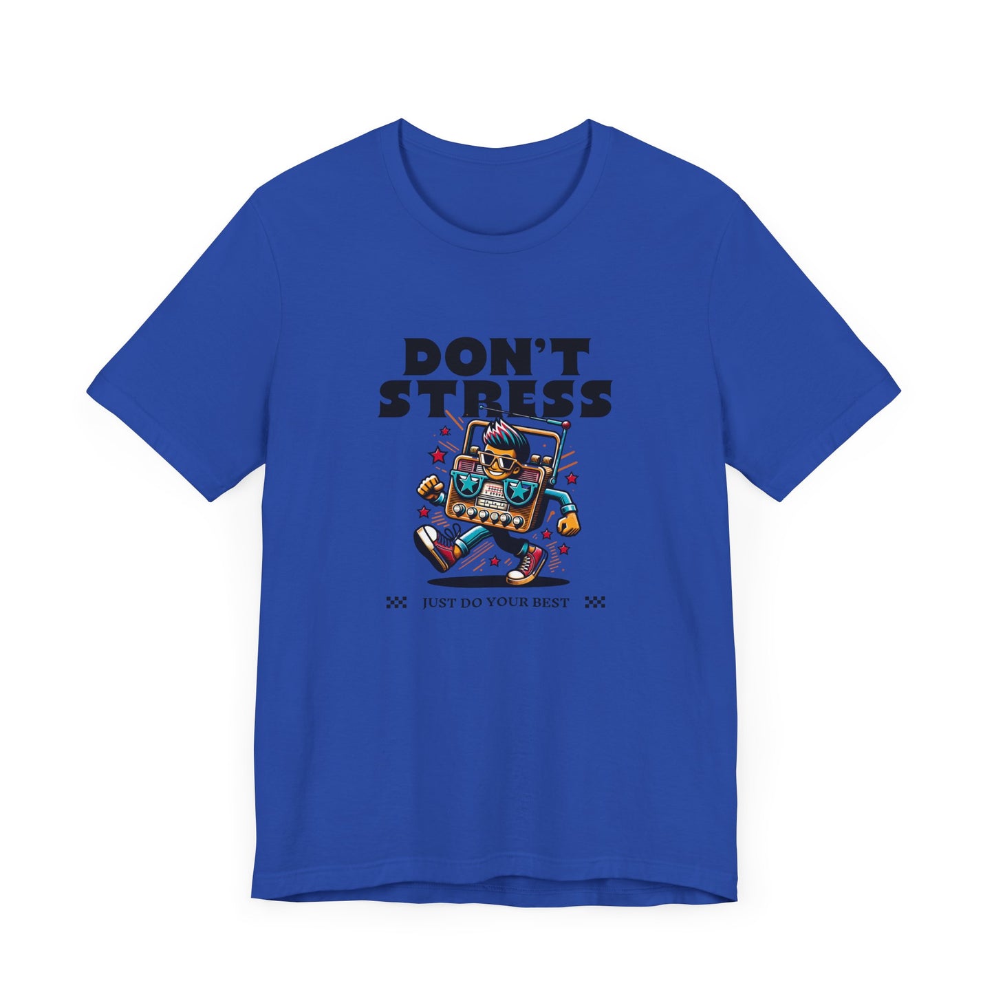 Don’t Stress Just Do Your Best Short Sleeve Tee Shirt - A Positive Reminder for Every Day
