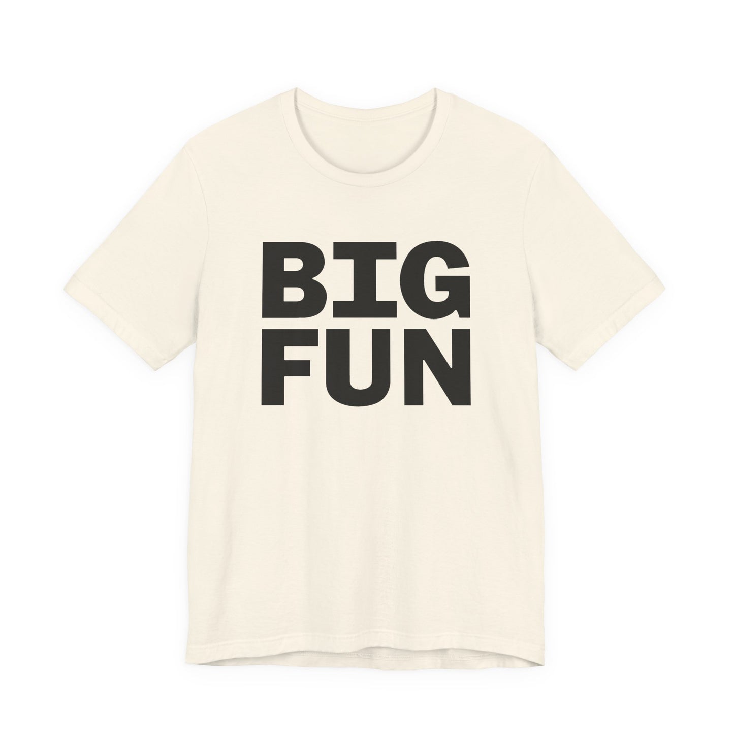 Big Fun T-Shirt